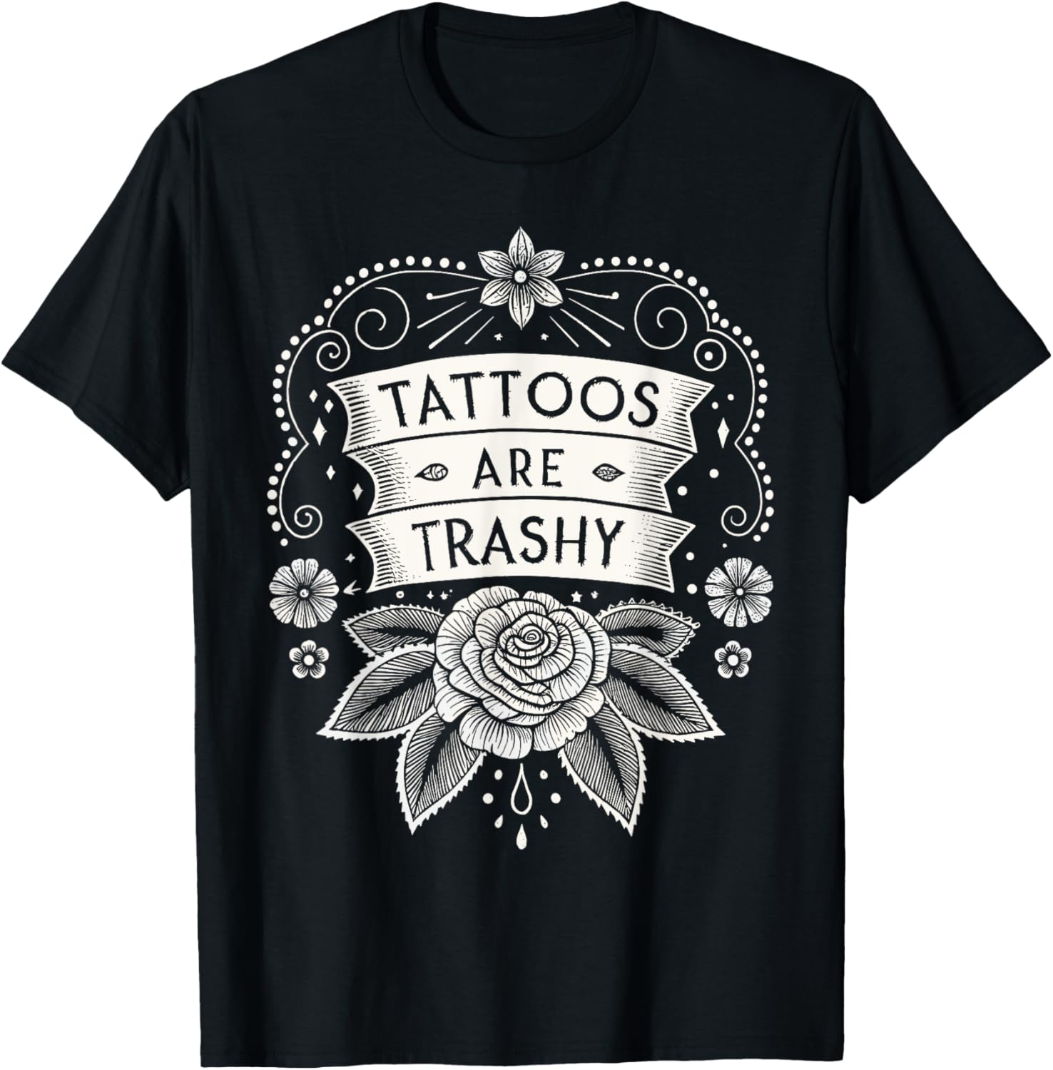 Trendy Tattoos Are Trashy Hypocrisy T-Shirt for Unique Style Enthusiasts - 9