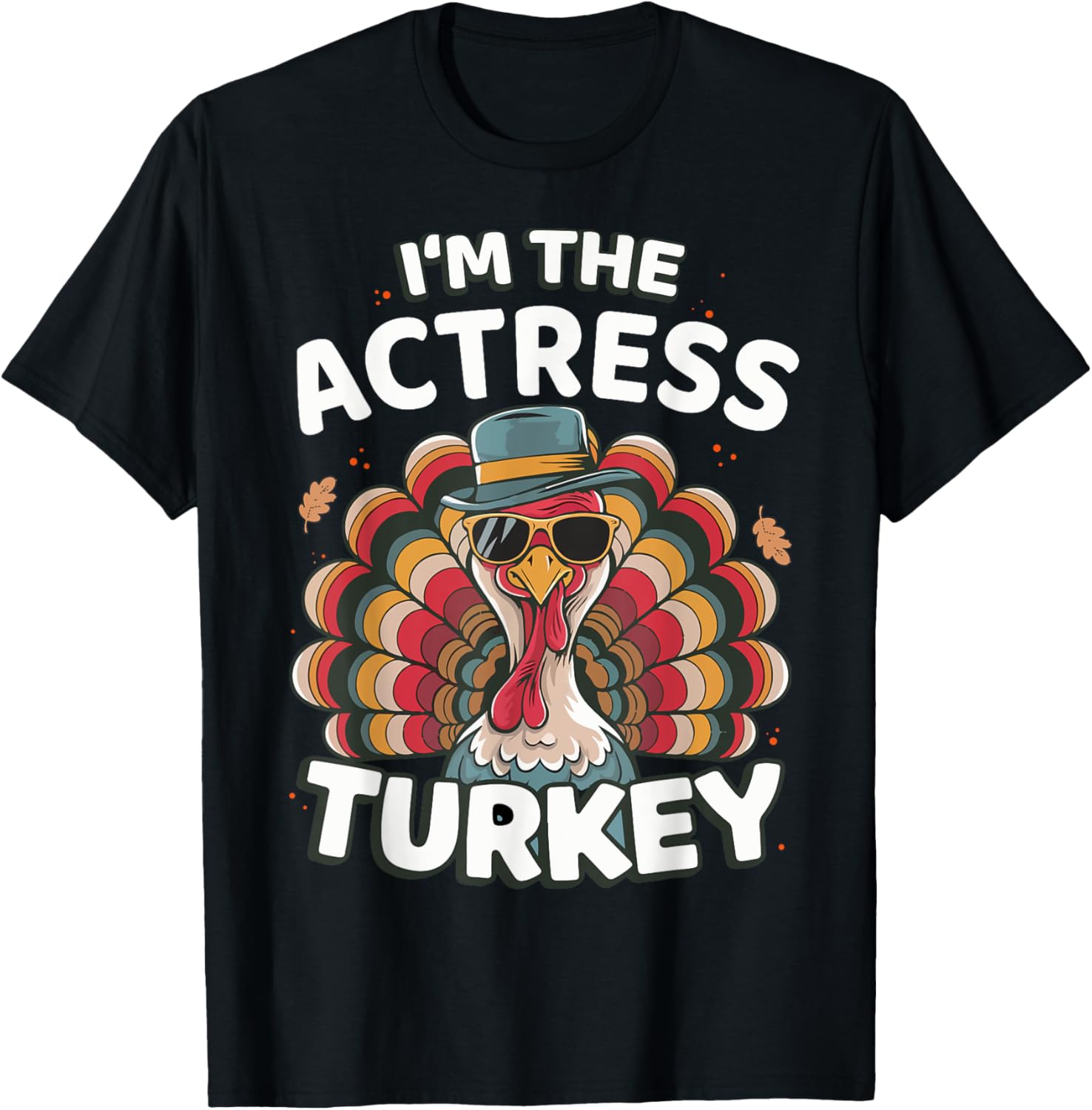 I'm The Actress Turkey Thanksgiving Matching T-Shirt for Family Fun - 4