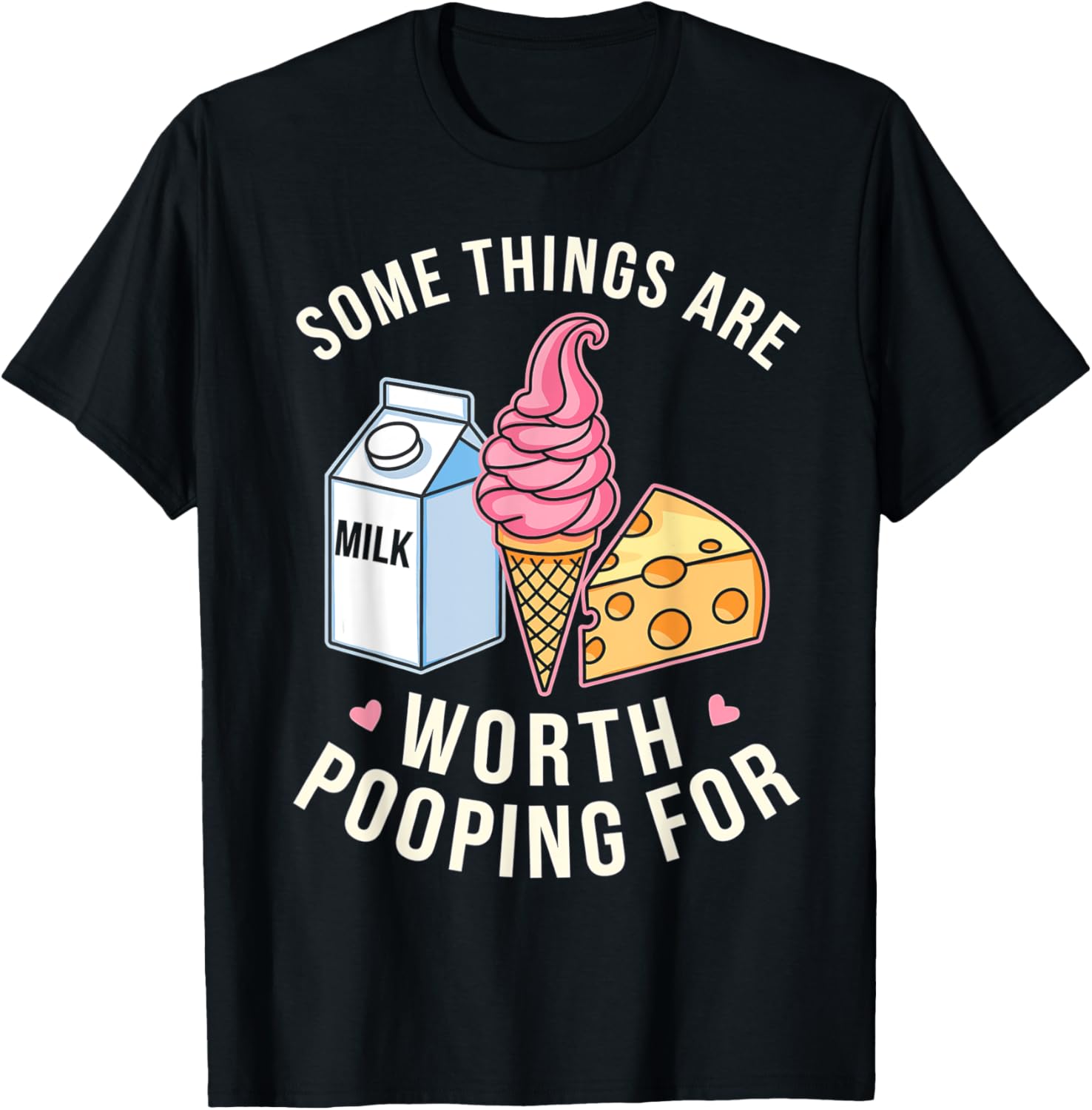 Funny Some Things Are Worth Pooping For T-Shirt for Men and Women - 1