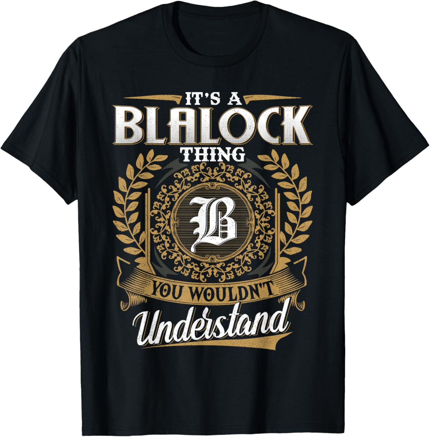 It's A Blalock Thing Classic T-Shirt for Unique Fashion Lovers - 15