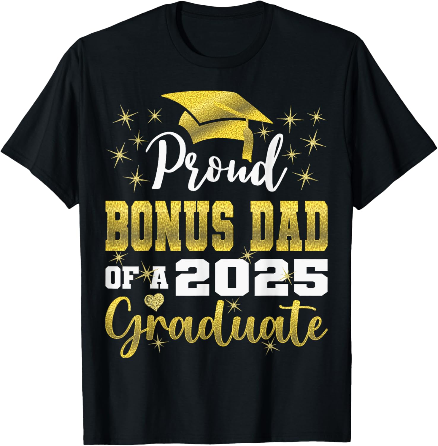 Super Proud Bonus Dad 2025 Graduate Graduation Family T-Shirt - 10