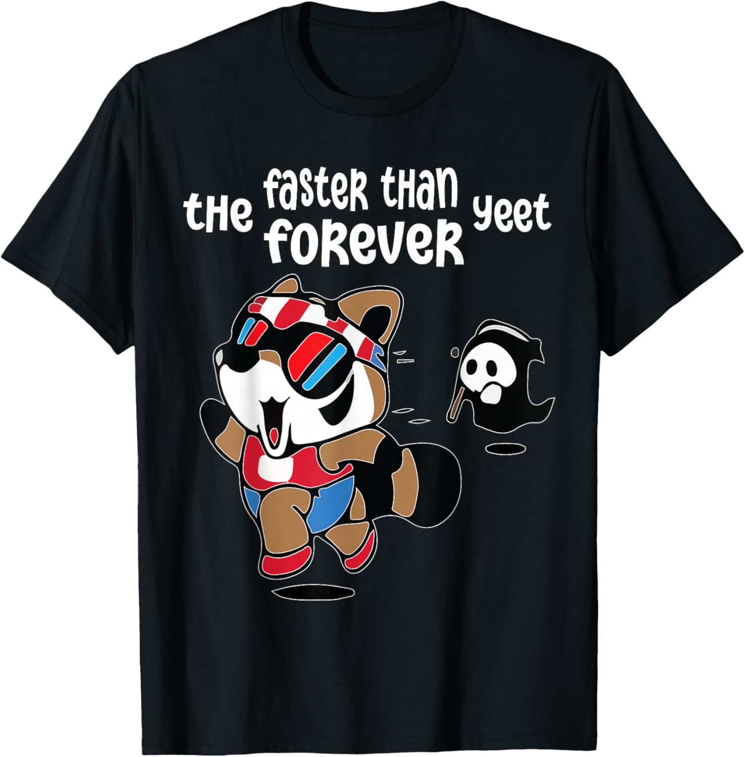 Funny Ghost Raccoon T-Shirt Faster Than The Forever Yeet Tees for Fun - 9