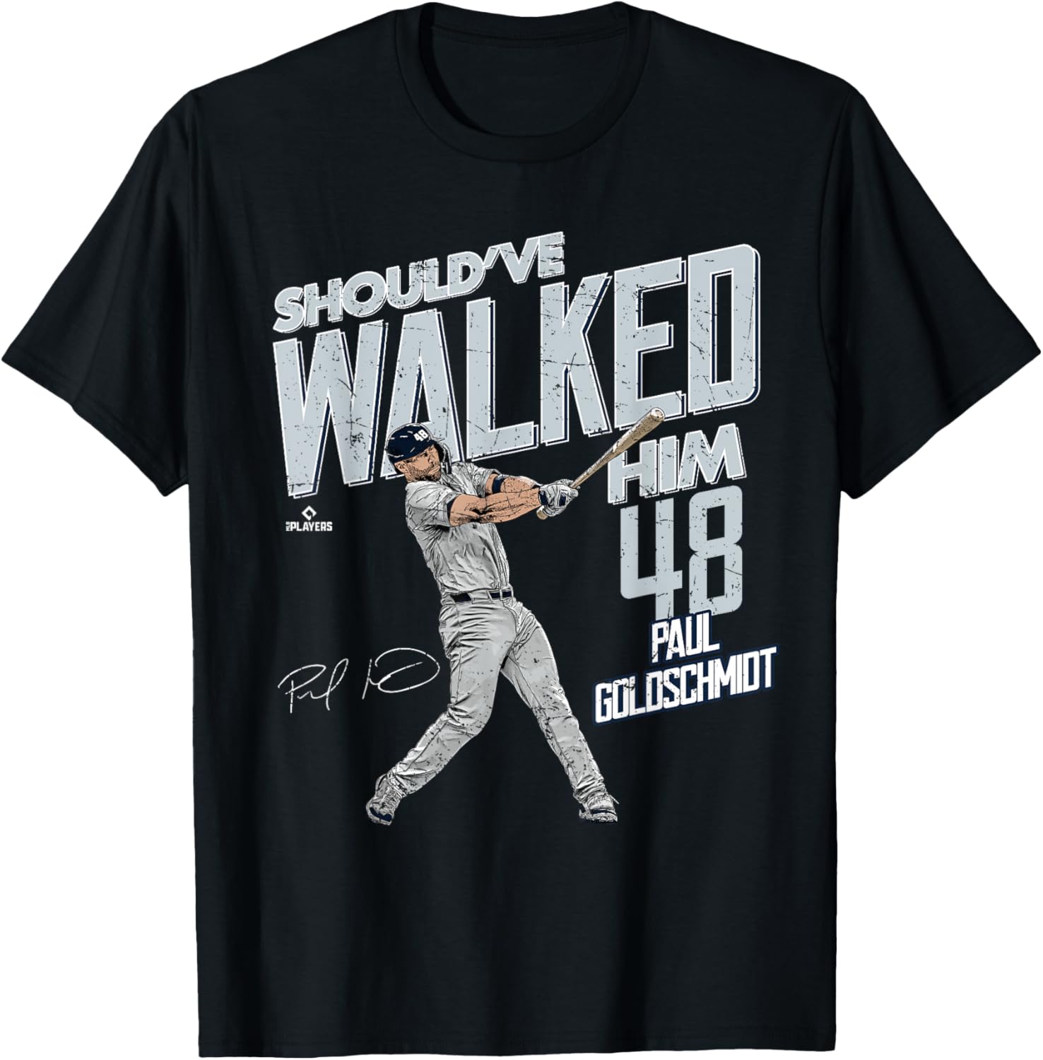 Should've Walked Him Paul Goldschmidt New York Baseball T-Shirt - 3