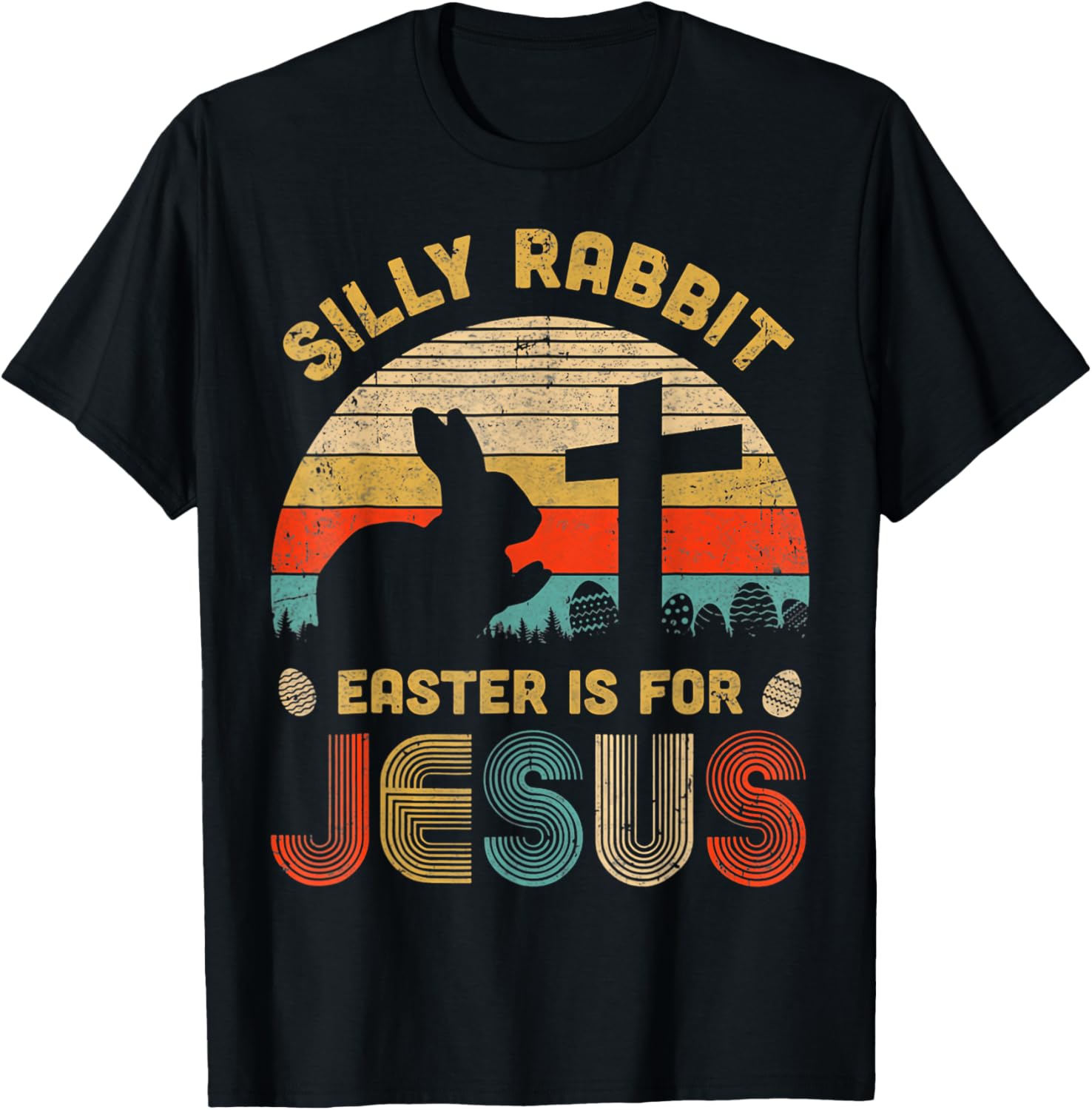 Silly Rabbit Easter is for Jesus T-Shirt – Fun Christian Apparel for All - 28