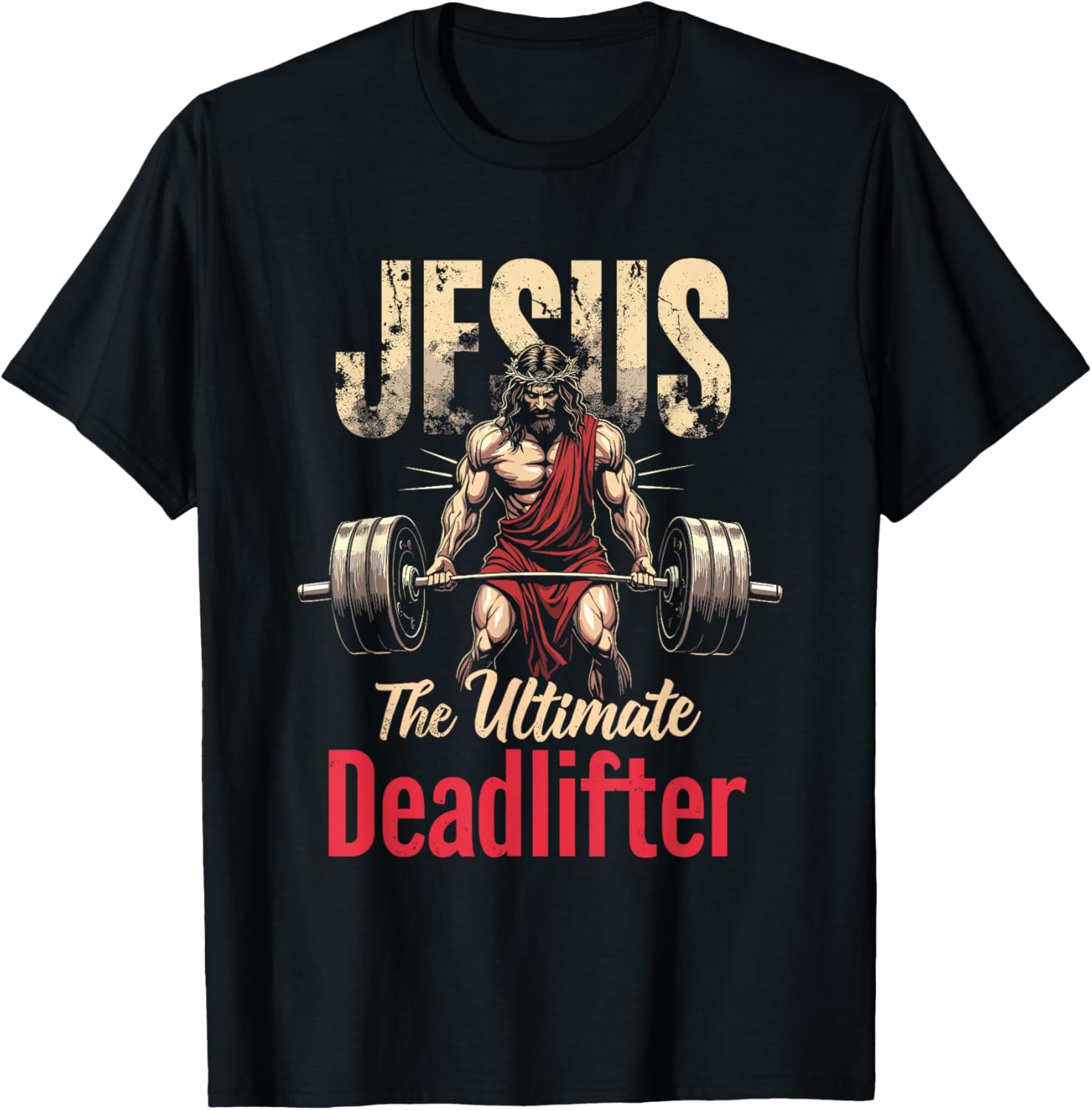 Funny Christian Jesus Deadlift T-Shirt for Gym Lovers and Fitness Fans - 3