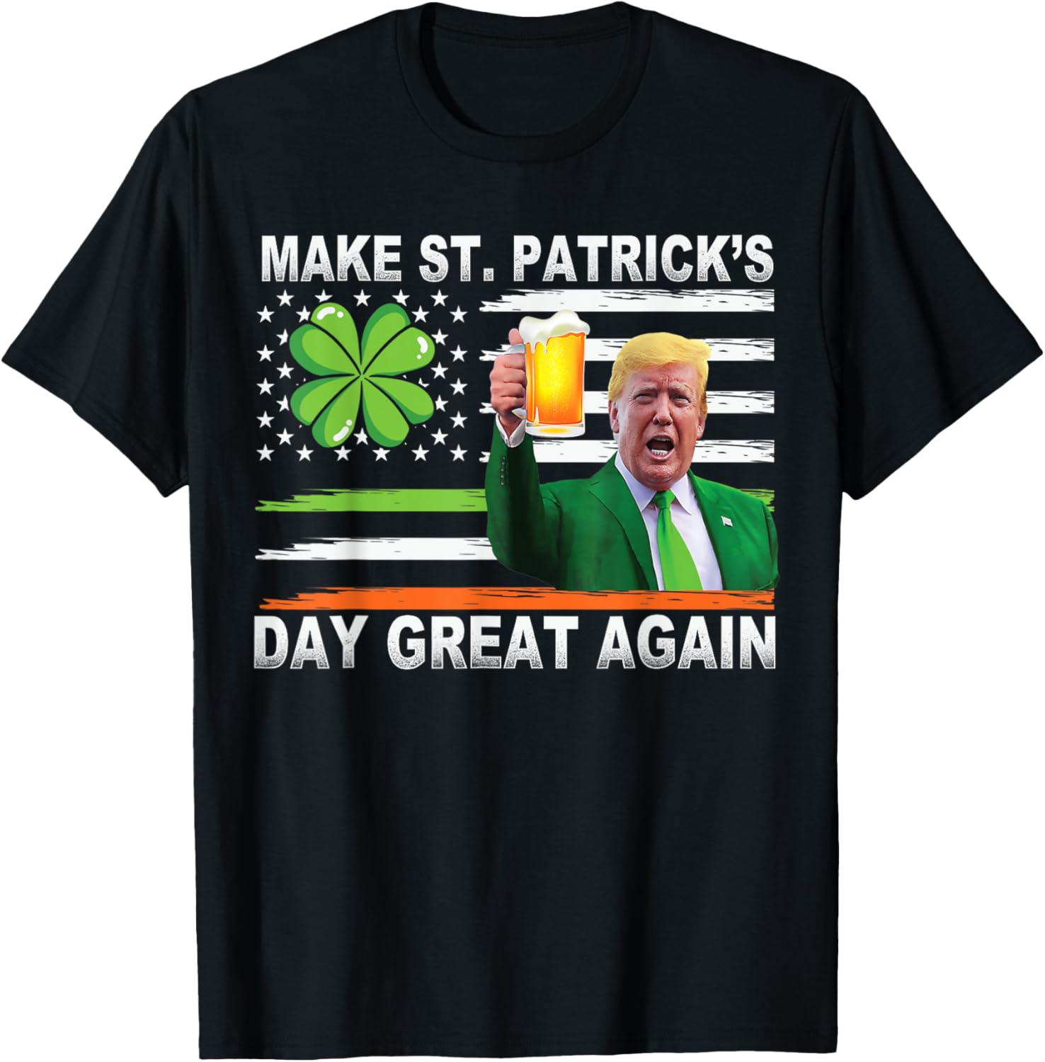 Make Saint Patrick's Day Great Again Funny Trump T-Shirt for Celebration - 12