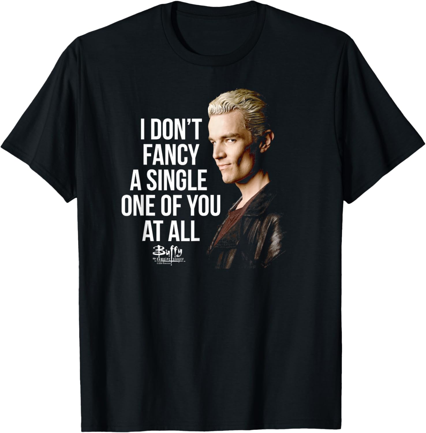 Buffy the Vampire Slayer Spike I Don't Fancy You T-Shirt for Fans - 1