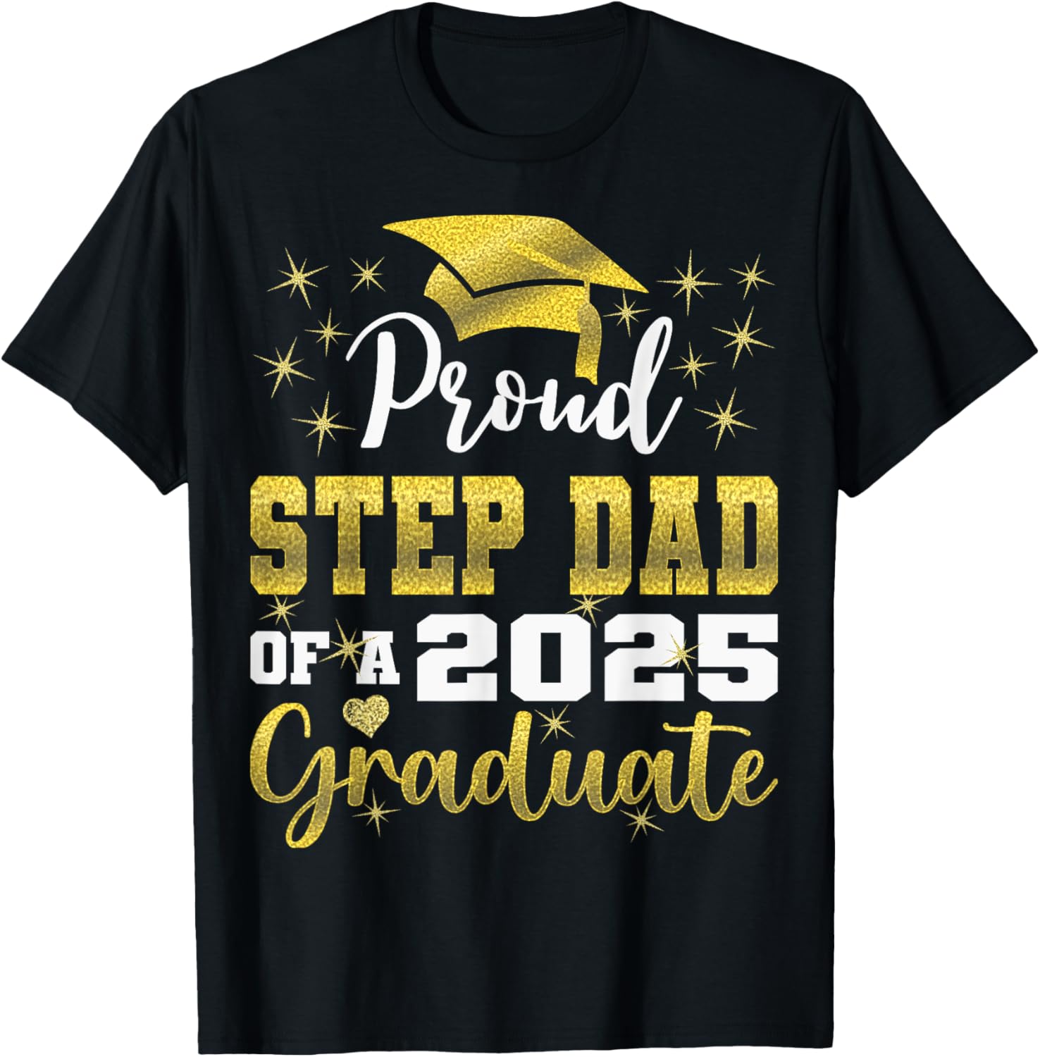 Super Proud Step Dad Graduation 2025 T-Shirt for Family Celebrations - 13