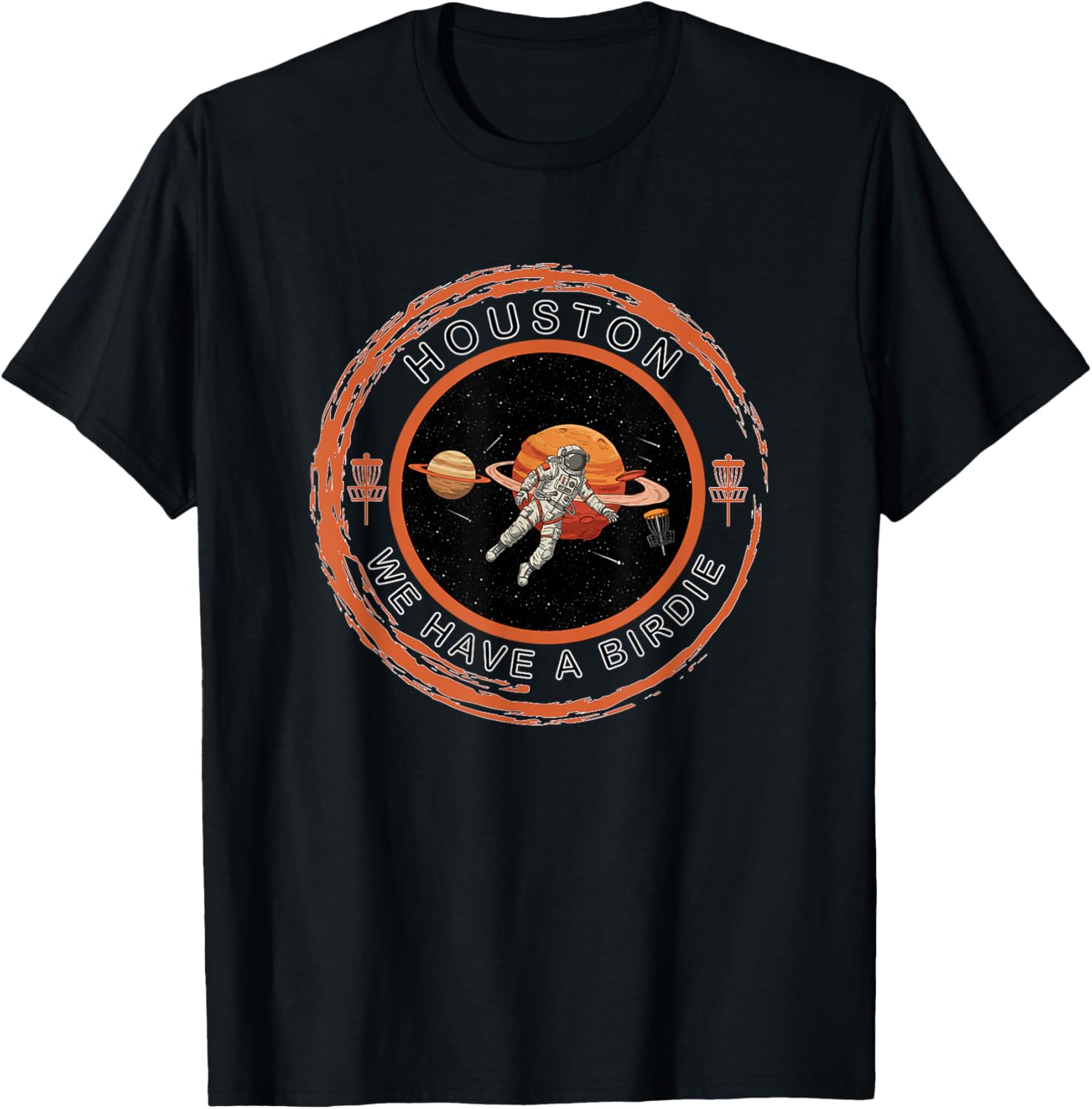 Disc Golf Astronaut We Have A Birdie T-Shirt for Fun Golf Lovers - 11