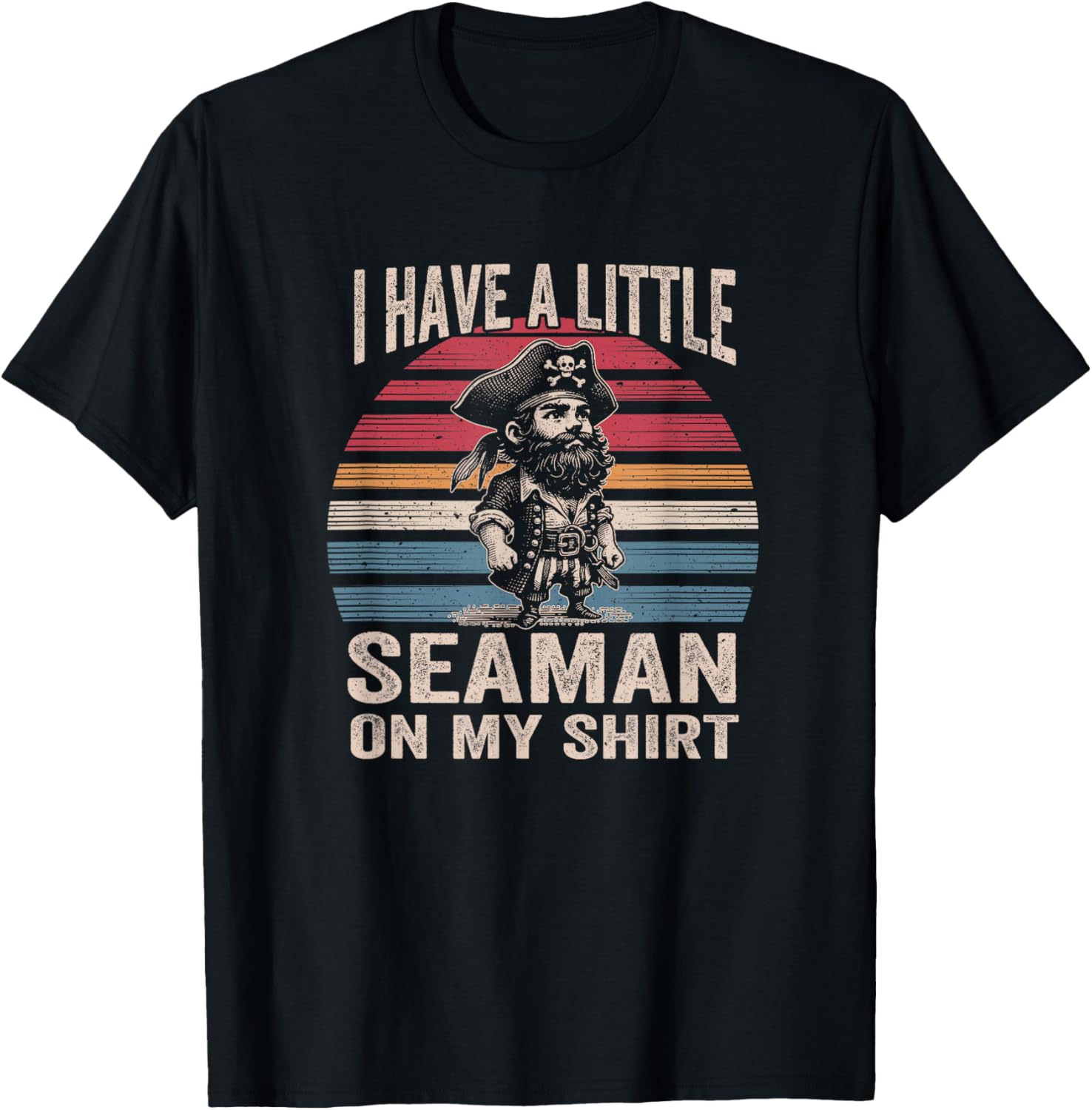 Funny I Have A Little Seaman T-Shirt for Sarcastic Humor Lovers - 6