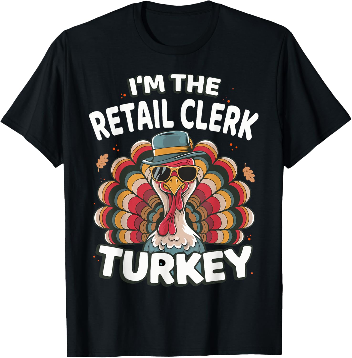 I'm The Retail Clerk Turkey Thanksgiving Matching T-Shirt for Fun Celebrations - 2