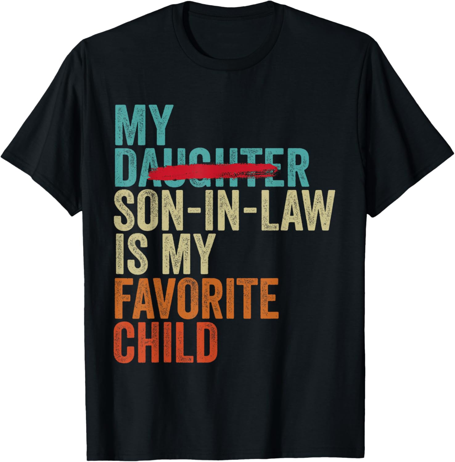 My Son In Law Is My Favorite Child Retro T-Shirt Gift for Family - 11