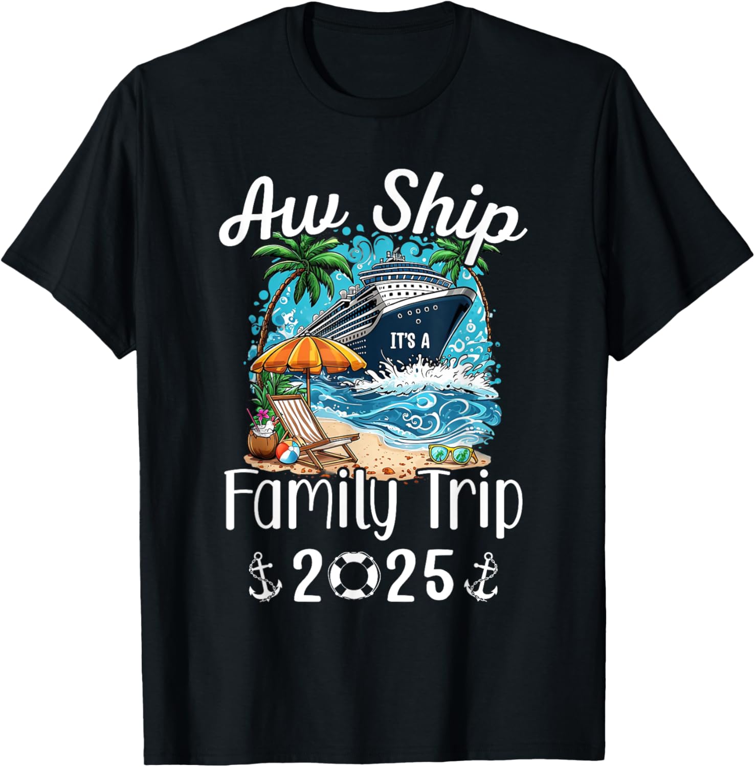 Family Matching Aw Ship It's A Family Trip 2025 Cruise T-Shirt - 2