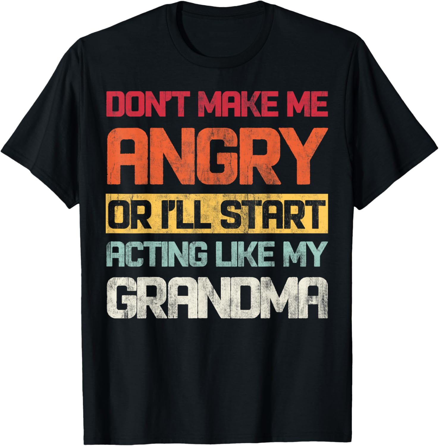 Funny Don't Make Me Angry Grandma T-Shirt for Humor Lovers - 29