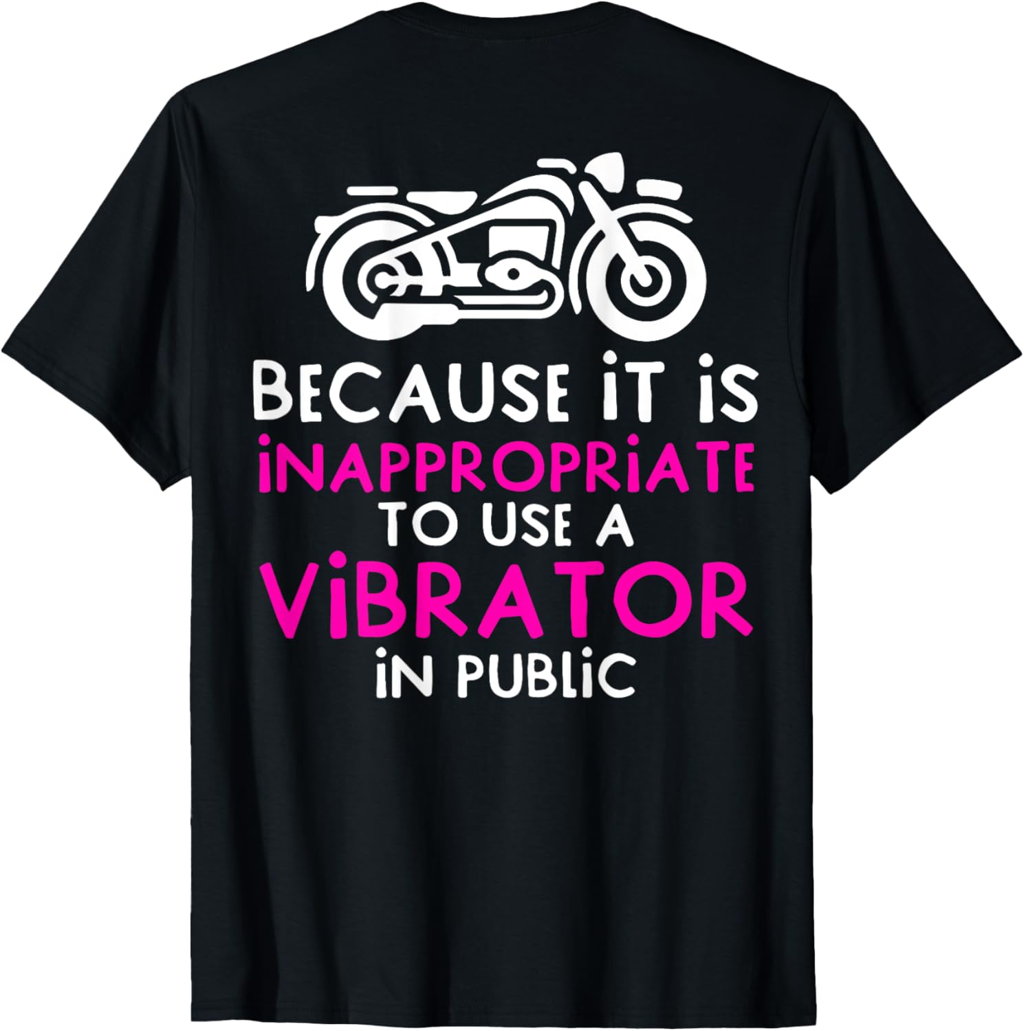 Funny Because It Is Inappropriate To Use A Vibrator T-Shirt for Women - 7