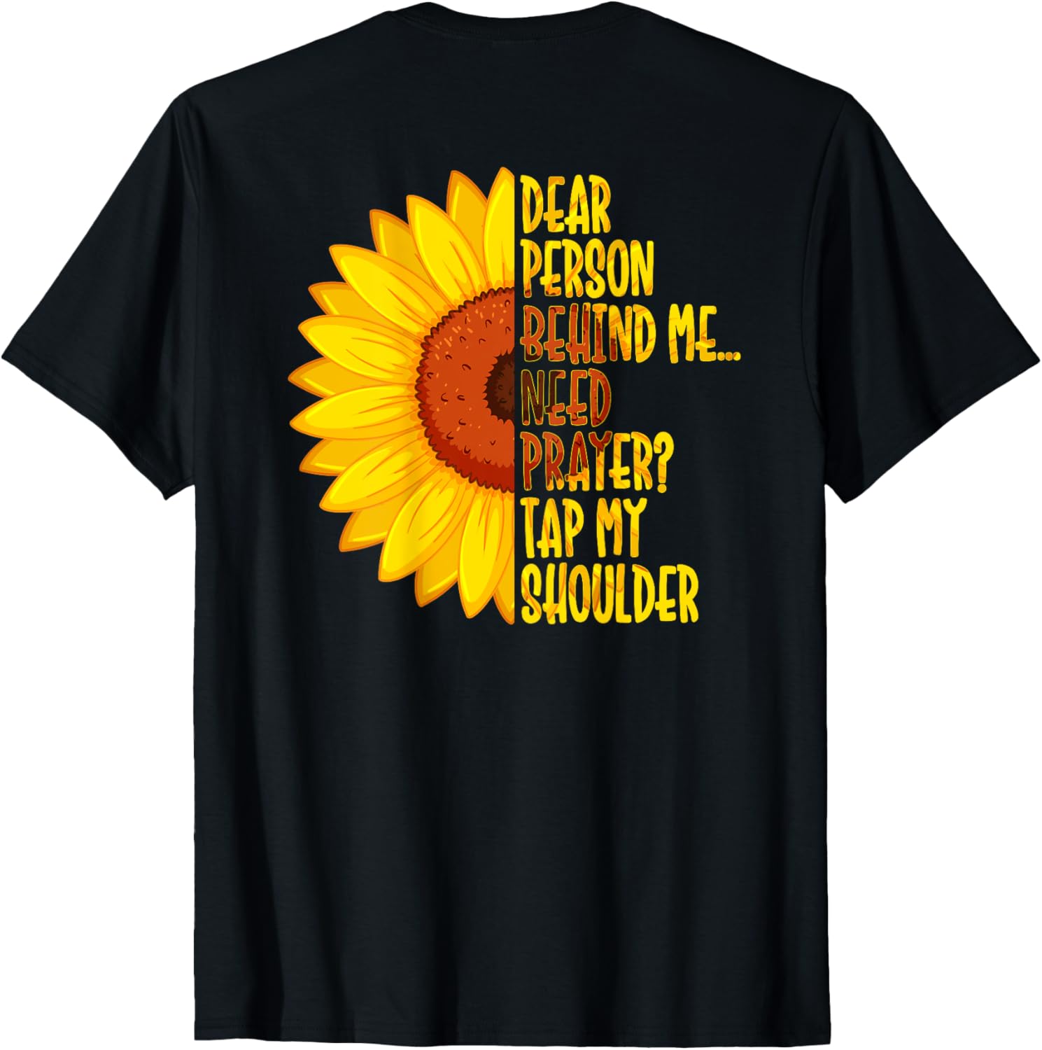 Dear Person Behind Me Need Prayer Tap My Shoulder T-Shirt for Comfort - 5