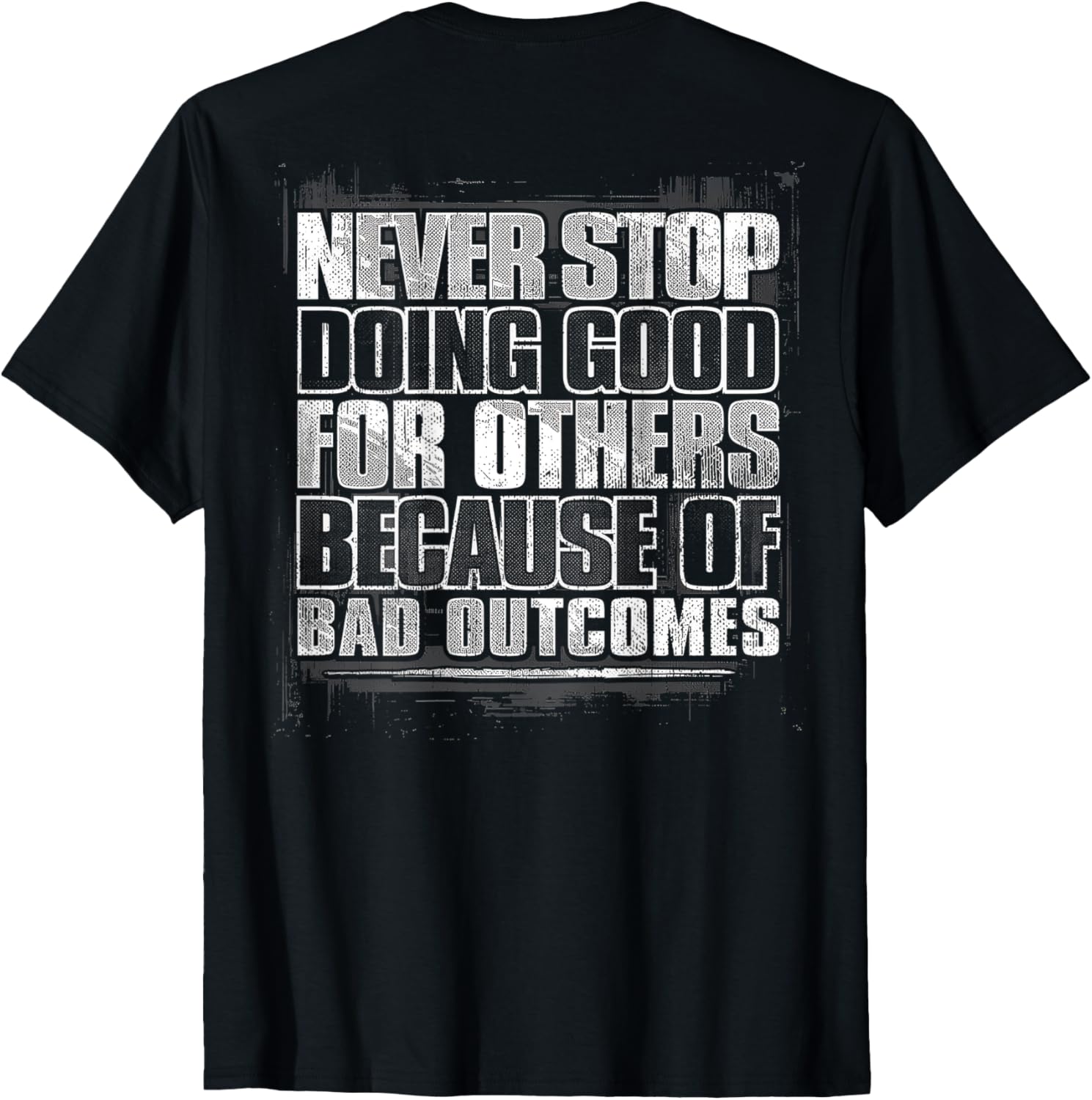 Never Stop Doing Good T-Shirt Inspiring Positive Vibes for Every Occasion - 9