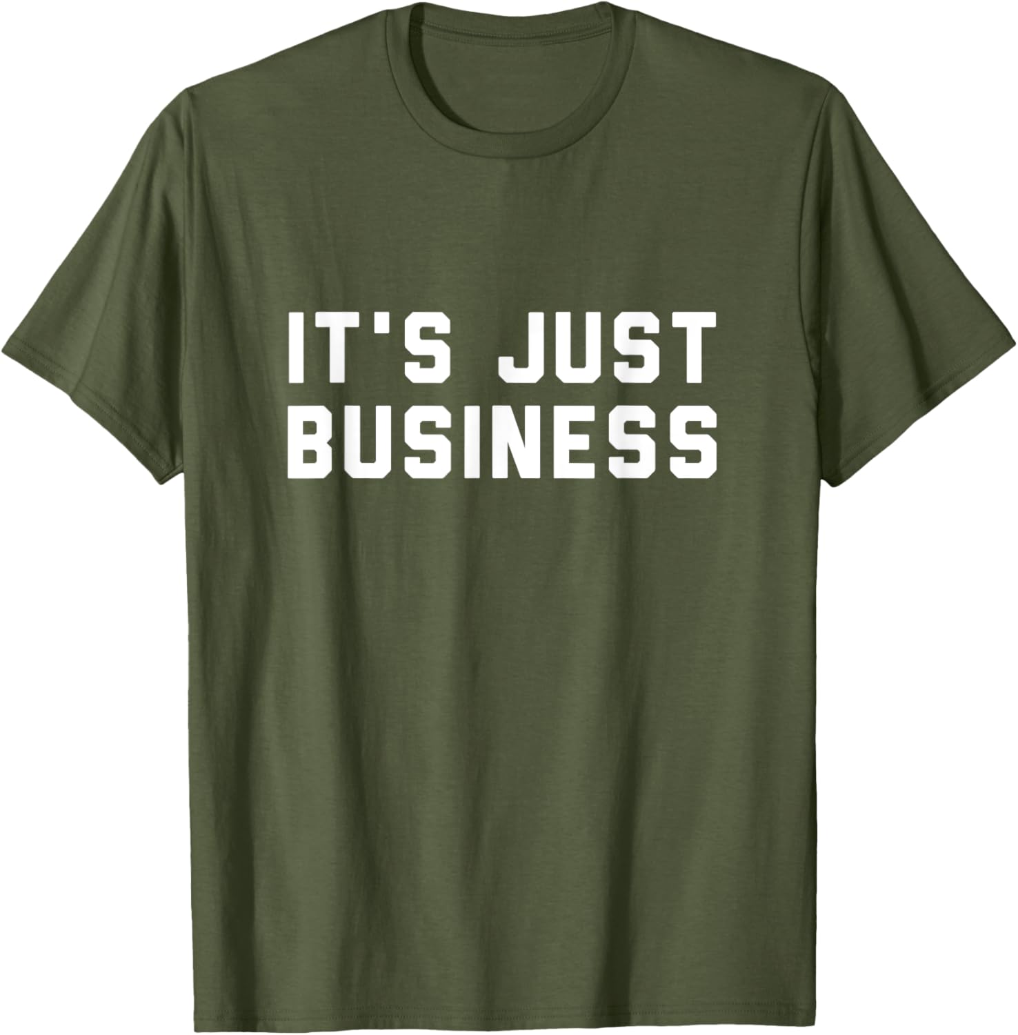 It's Just Business T-Shirt for Men and Women - Casual Style Apparel - 7
