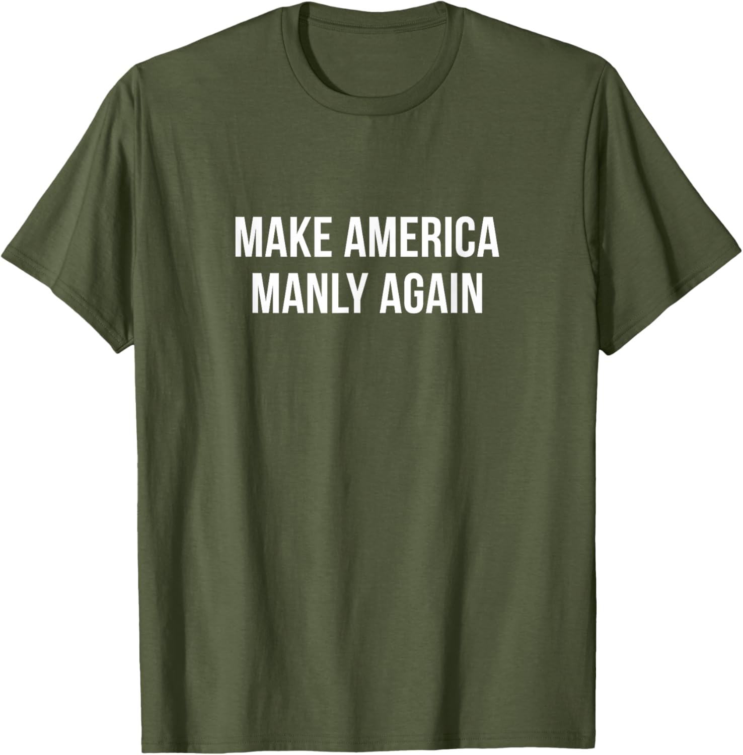 Make America Manly Again T-Shirt for Bold Fashion and Expression - 11