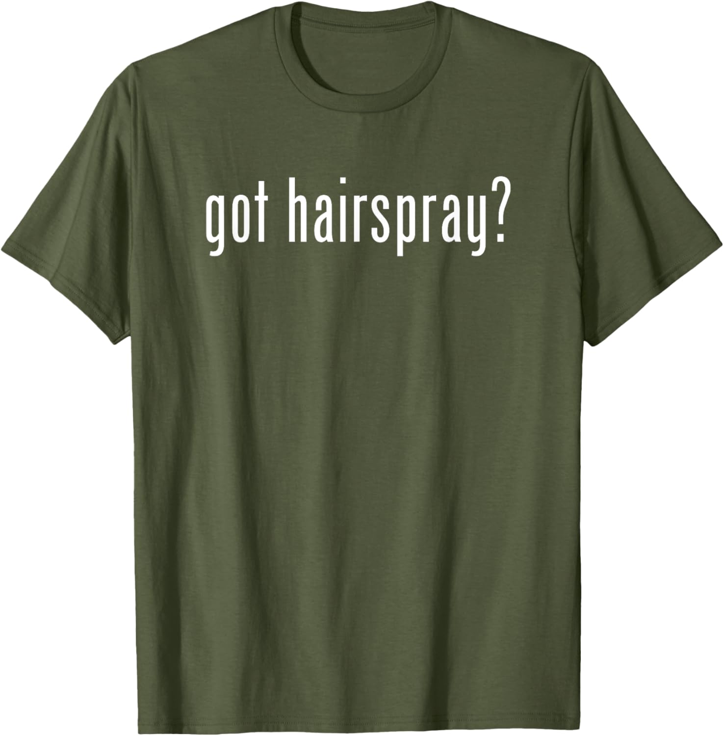 Funny Got Hairspray T-Shirt for Humor Lovers - Trendy Casual Wear - 7