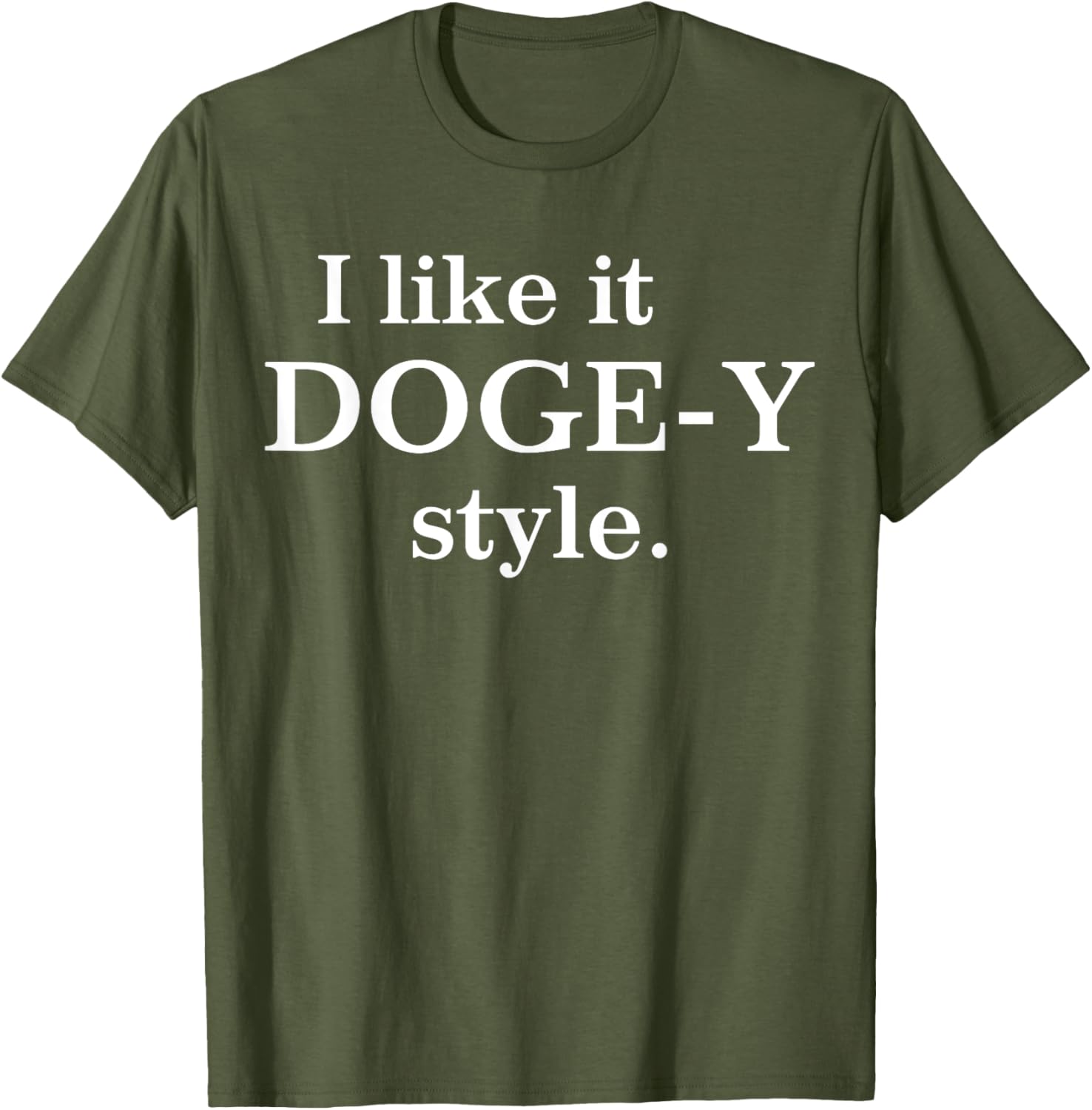 I Like It Doge-Y Style T-Shirt for Fun Dog Lovers – Unique Apparel - 1