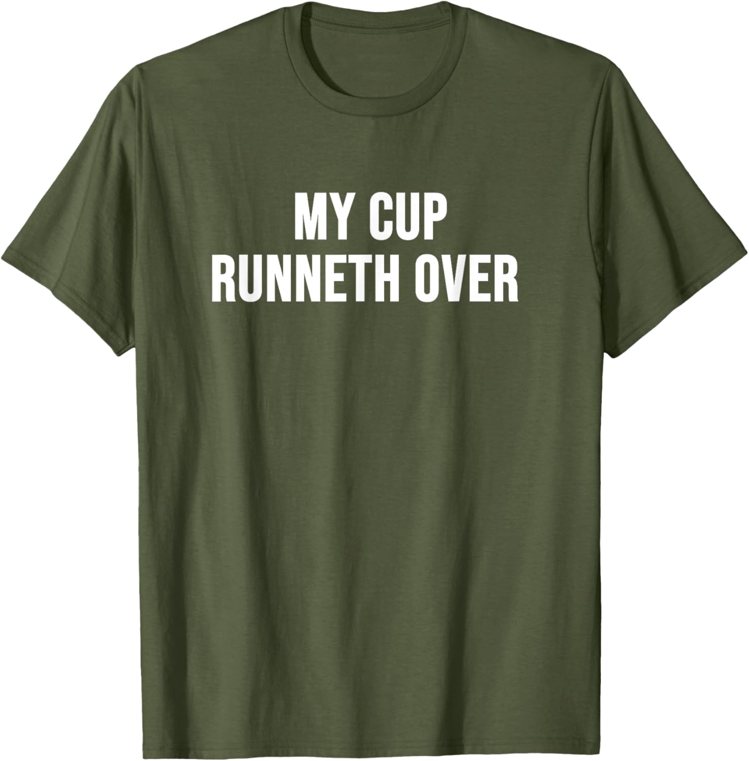 My Cup Runneth Over T-Shirt for Comfort and Style in Everyday Wear - 17