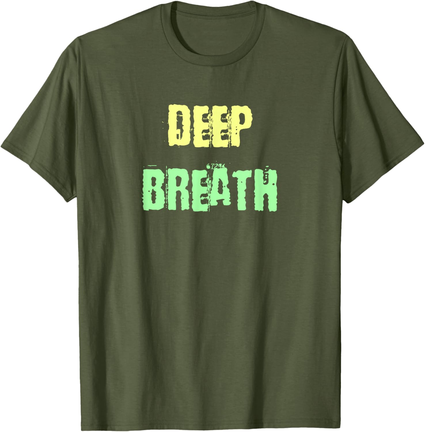 Deep Breath Inspirational T-Shirt for Comfort and Style Everyday Wear - 28