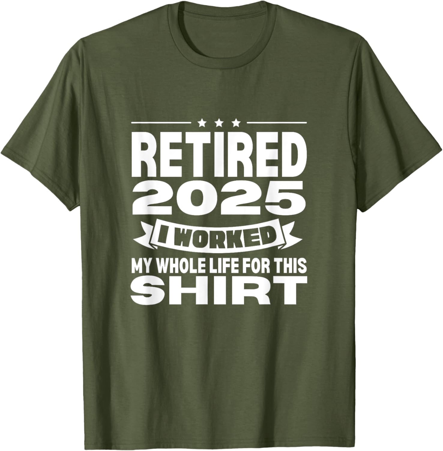Retired 2025 Whole Life Work Celebration T-Shirt for Relaxed Style - 28