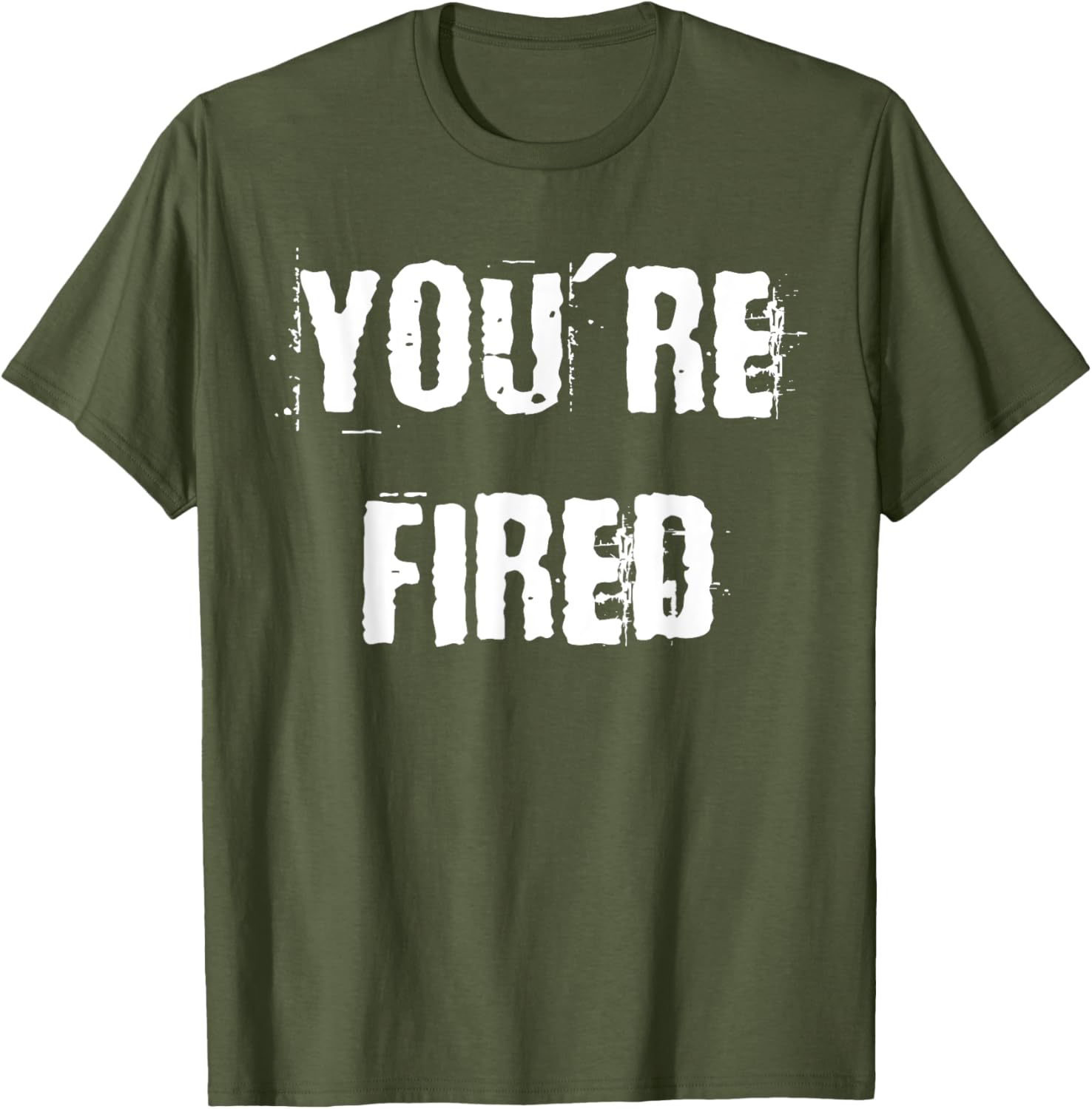 You're Fired T-Shirt for Bold Statements and Fun Fashion Choices - 1