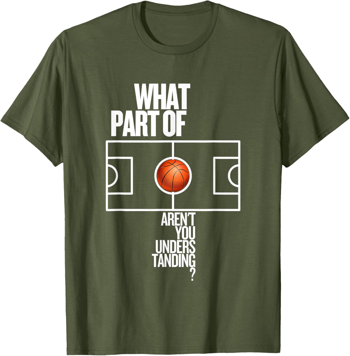 Funny Basketball T-Shirt What Part Of Don't Aren't You Understanding - 14