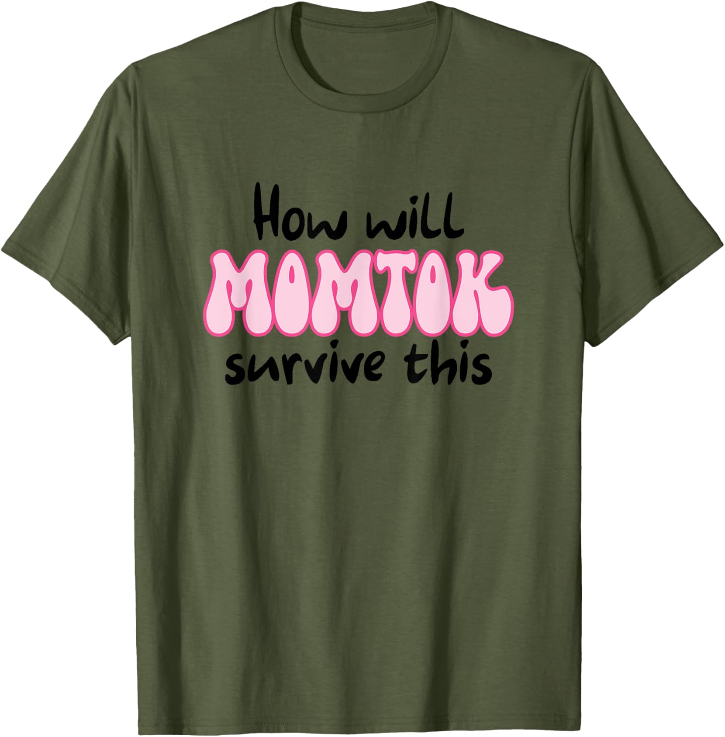 Funny Mom Life T-Shirt How Will Momtok Survive Parenting Challenges - 7