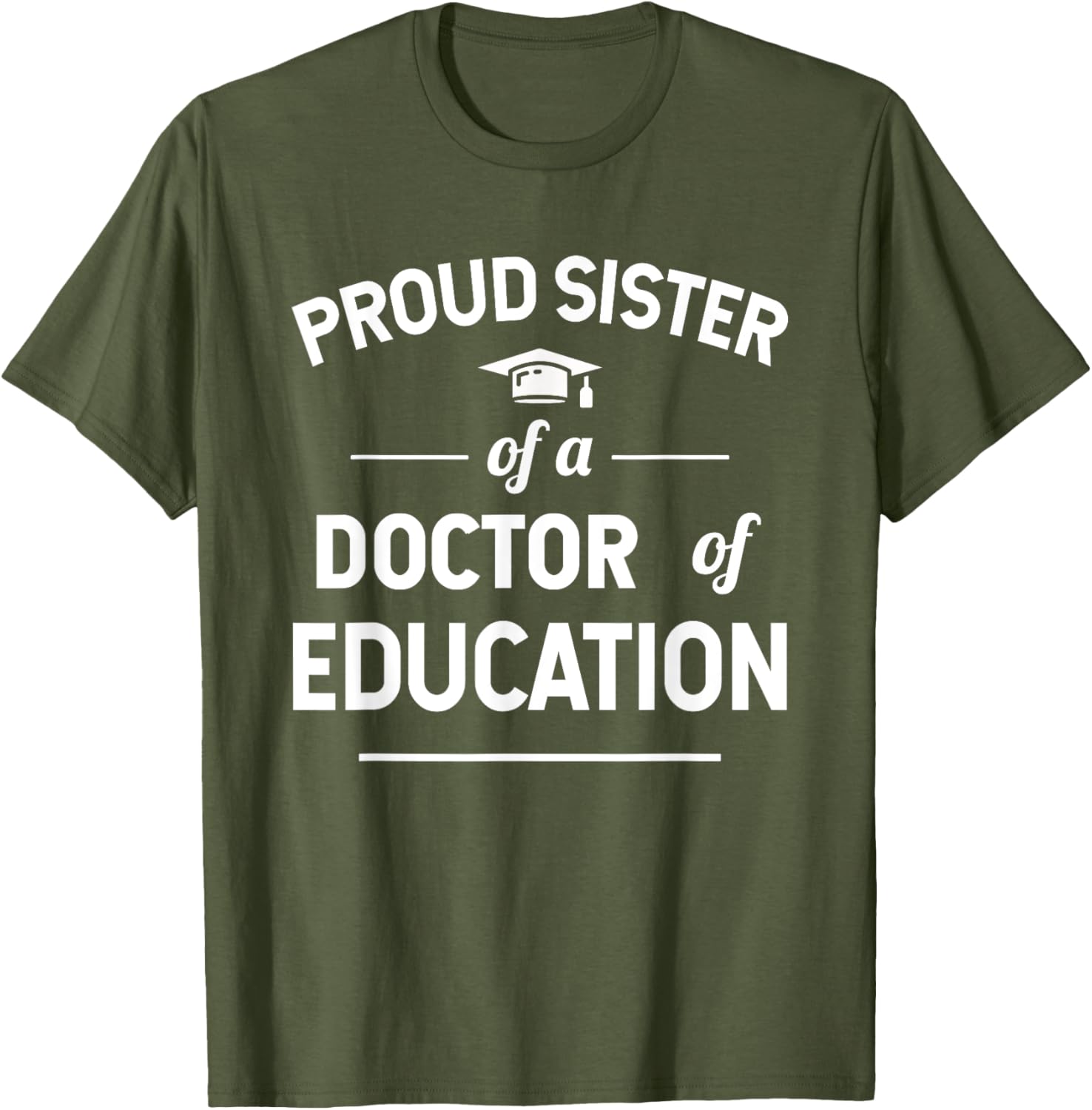 Proud Sister of a Doctor of Education T-Shirt for Family Celebrations - 15