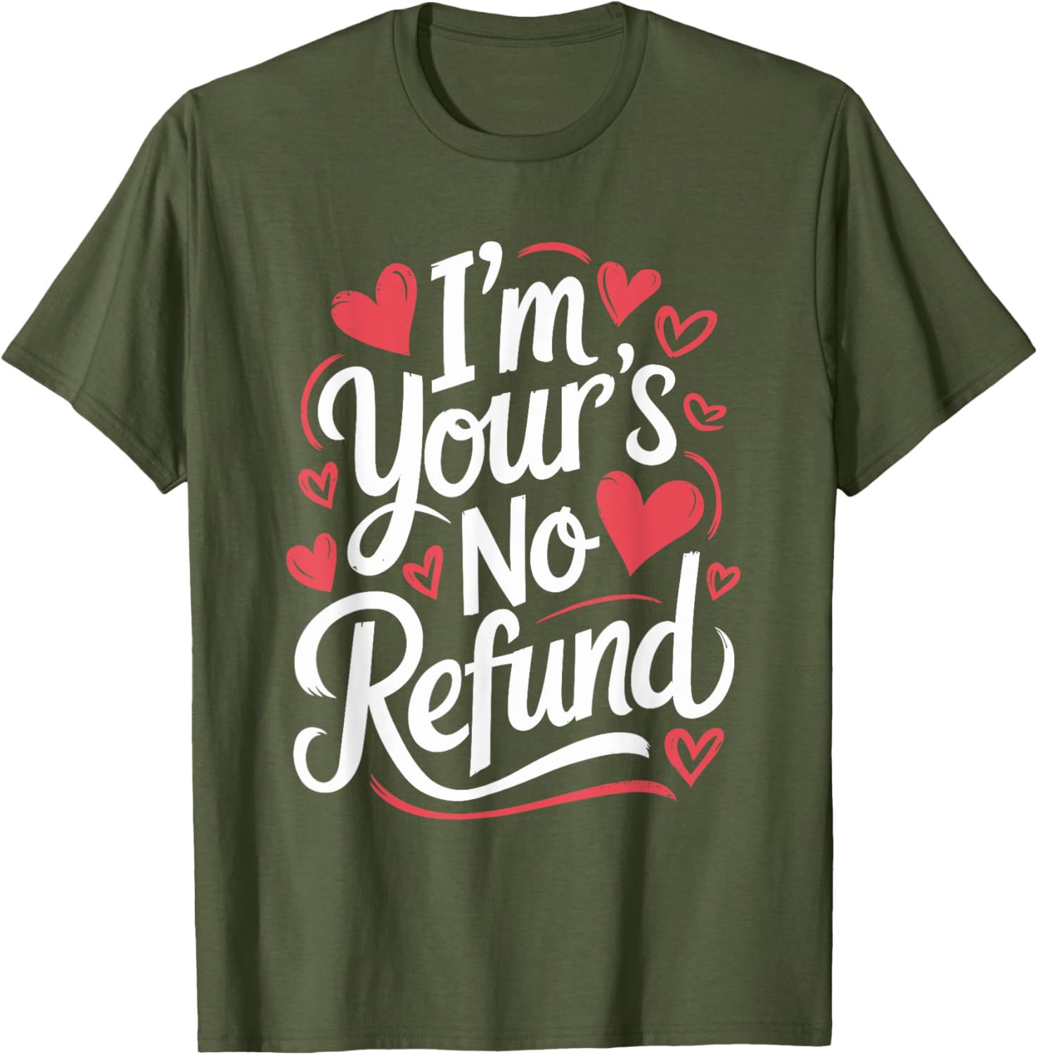 I'M Your'S No Refund Valentine Heart T-Shirt for Sweethearts - 22