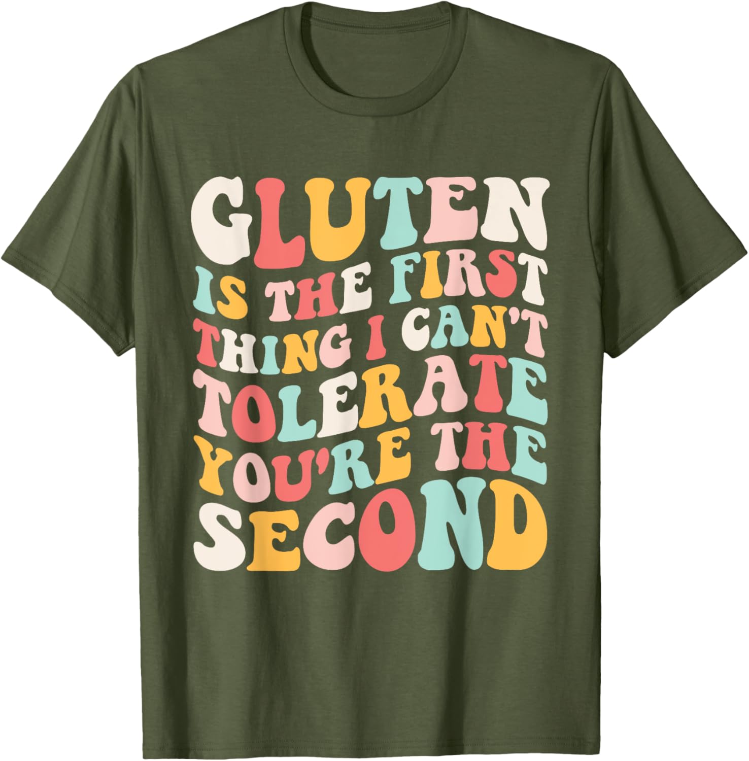 Gluten Sensitivity Humor T-Shirt You're the Second Thing I Can't Tolerate - 2