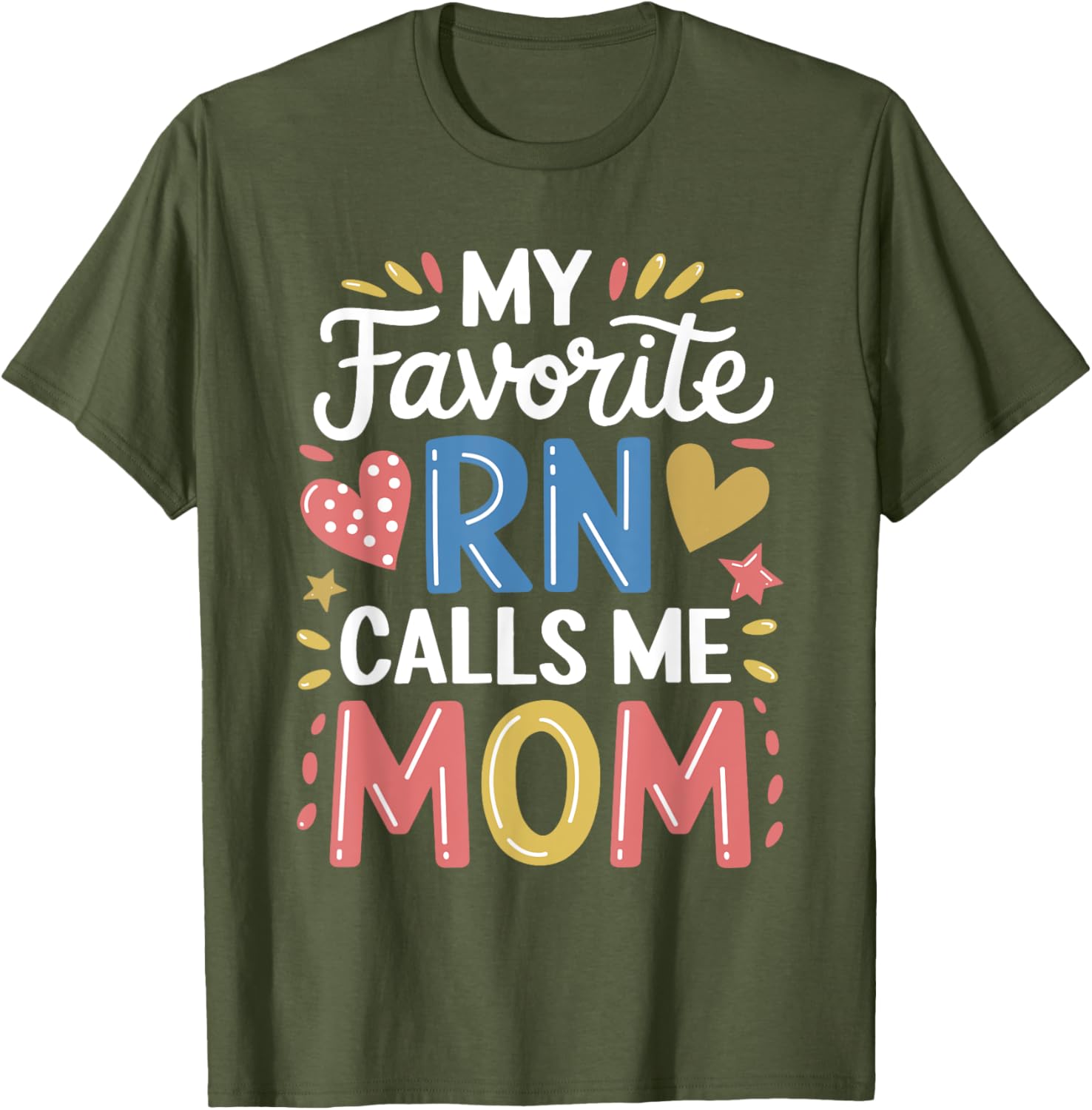 Nurse Mom My Favorite RN Calls Me Mom Nursing T-Shirt for Mothers - 18