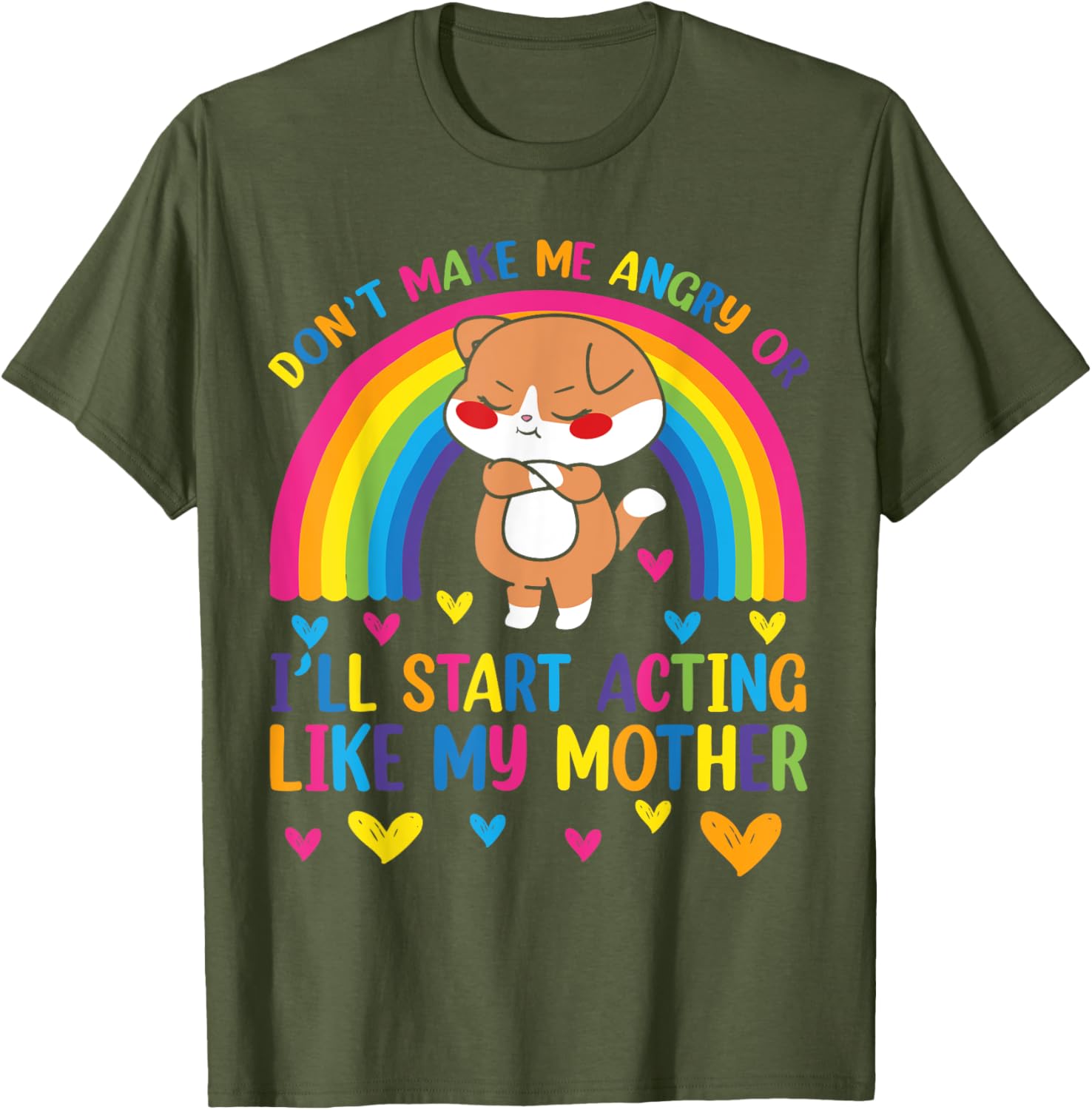 Funny Mom T-Shirt Don't Make Me Angry I'll Act Like My Mother Humor Tee - 18
