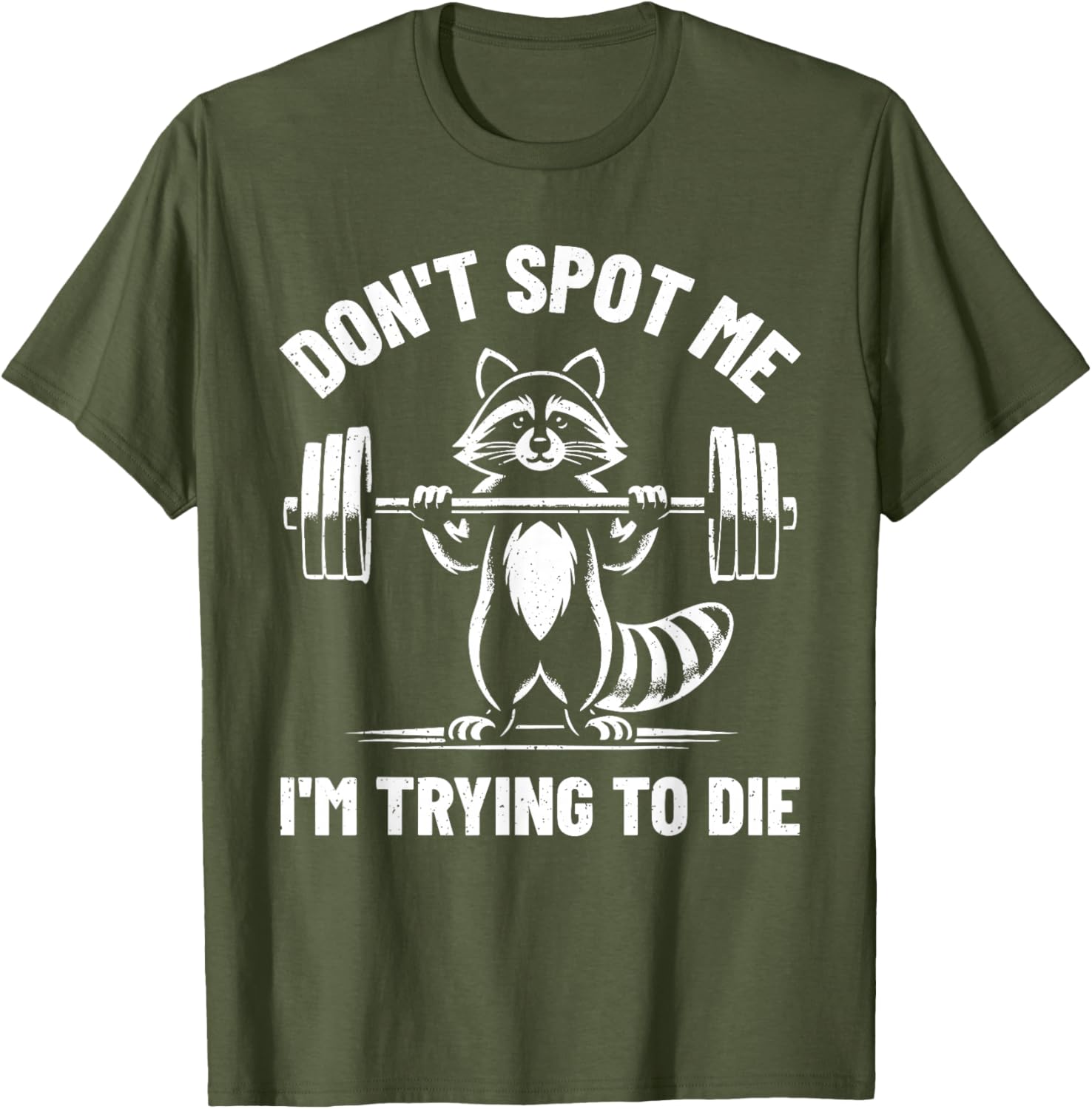 Funny Don't Spot Me I'm Trying To Die Weightlifting T-Shirt for Gym Lovers - 21