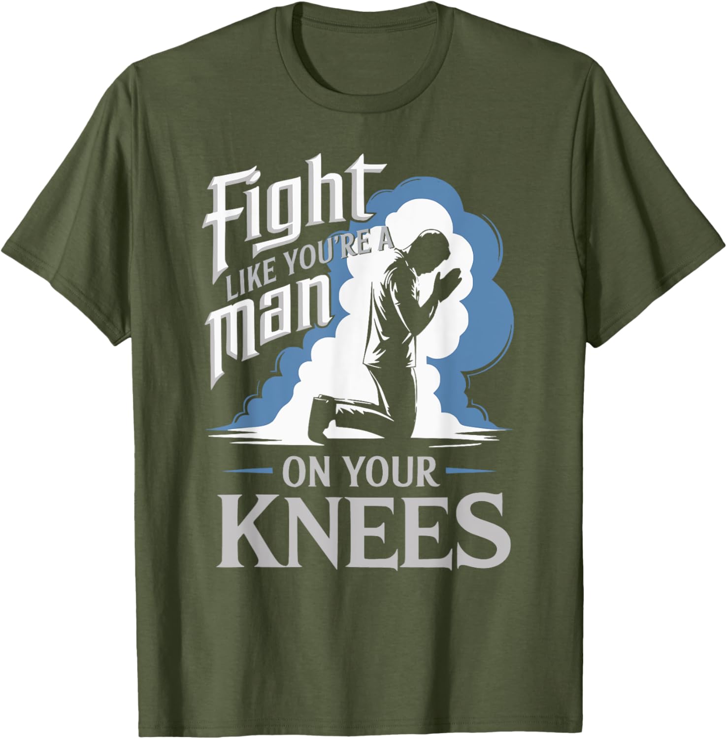 Fight Like a Man On Your Knees Prayer T-Shirt for Strength and Faith - 4