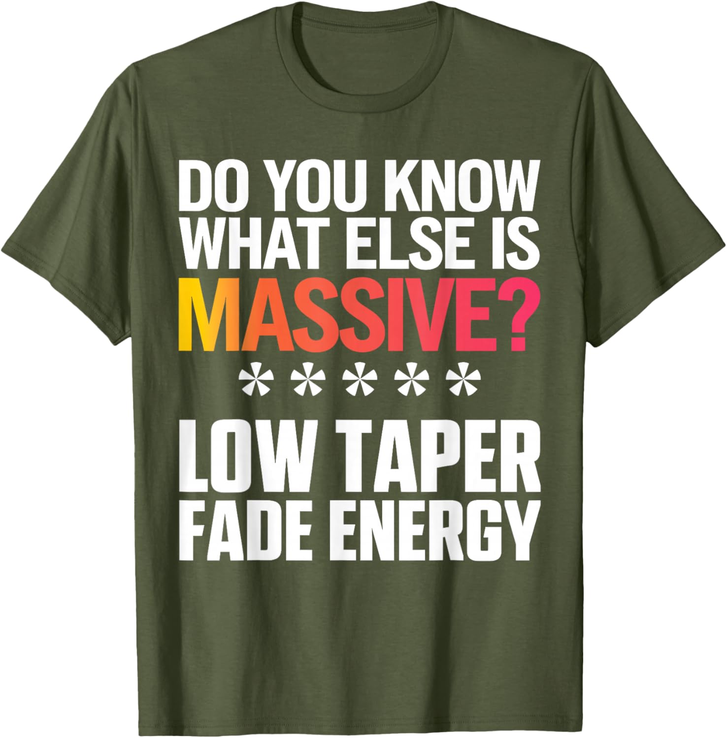 Massive Energy T-Shirt for Style Lovers with Low Taper Fade Design - 10