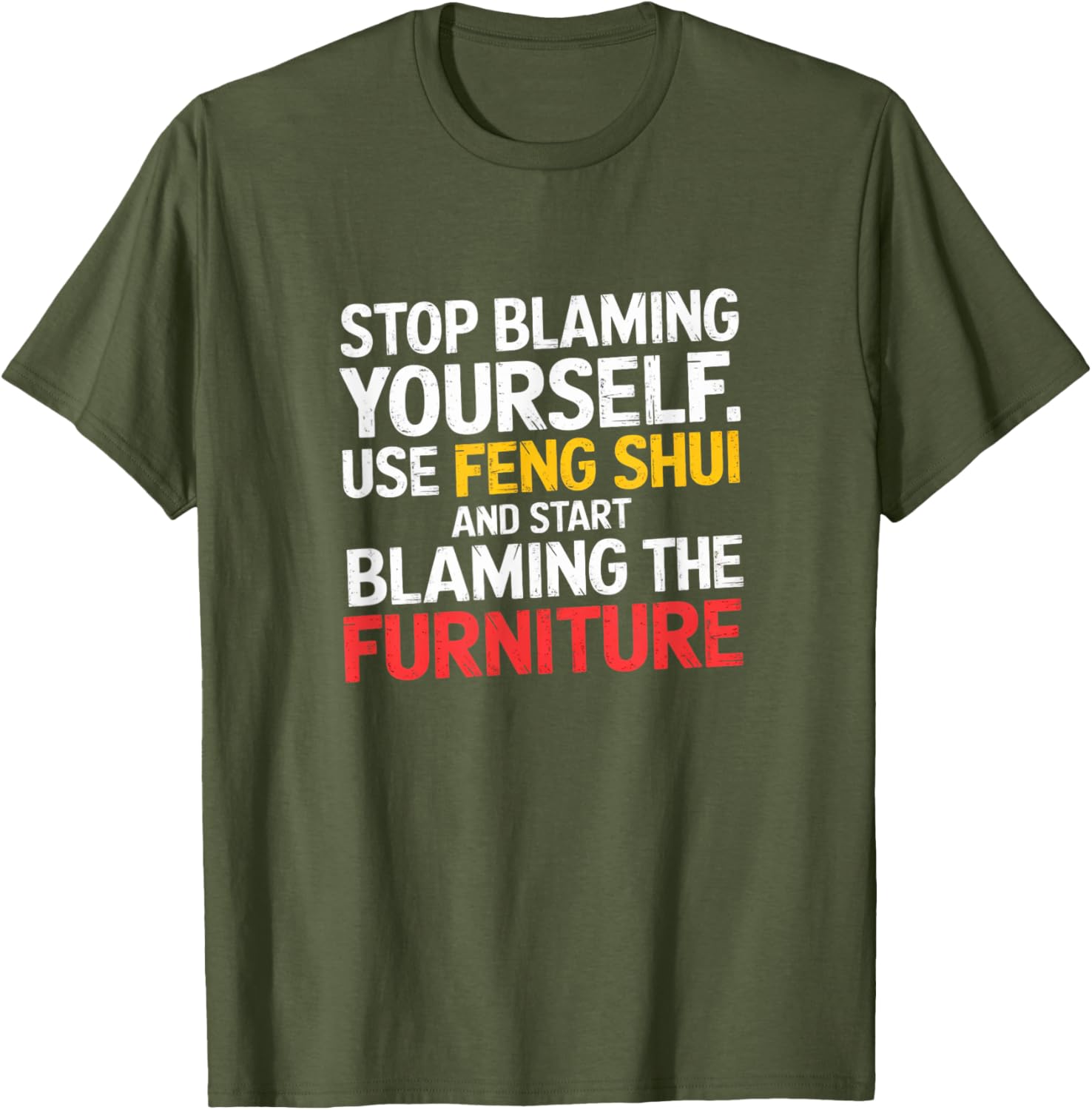 Funny Feng Shui Blame Your Furniture T-Shirt Stylish Humor Tee for All - 13