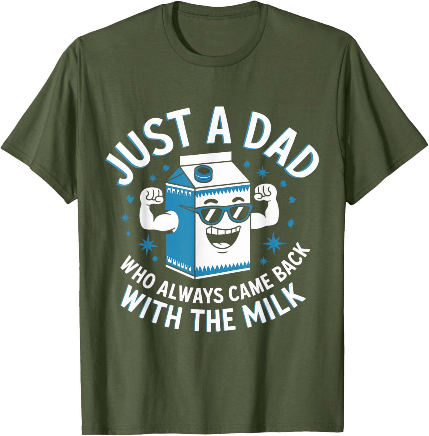 Funny Just a Dad Who Came Back with Milk Sarcastic T-Shirt for Fathers - 4