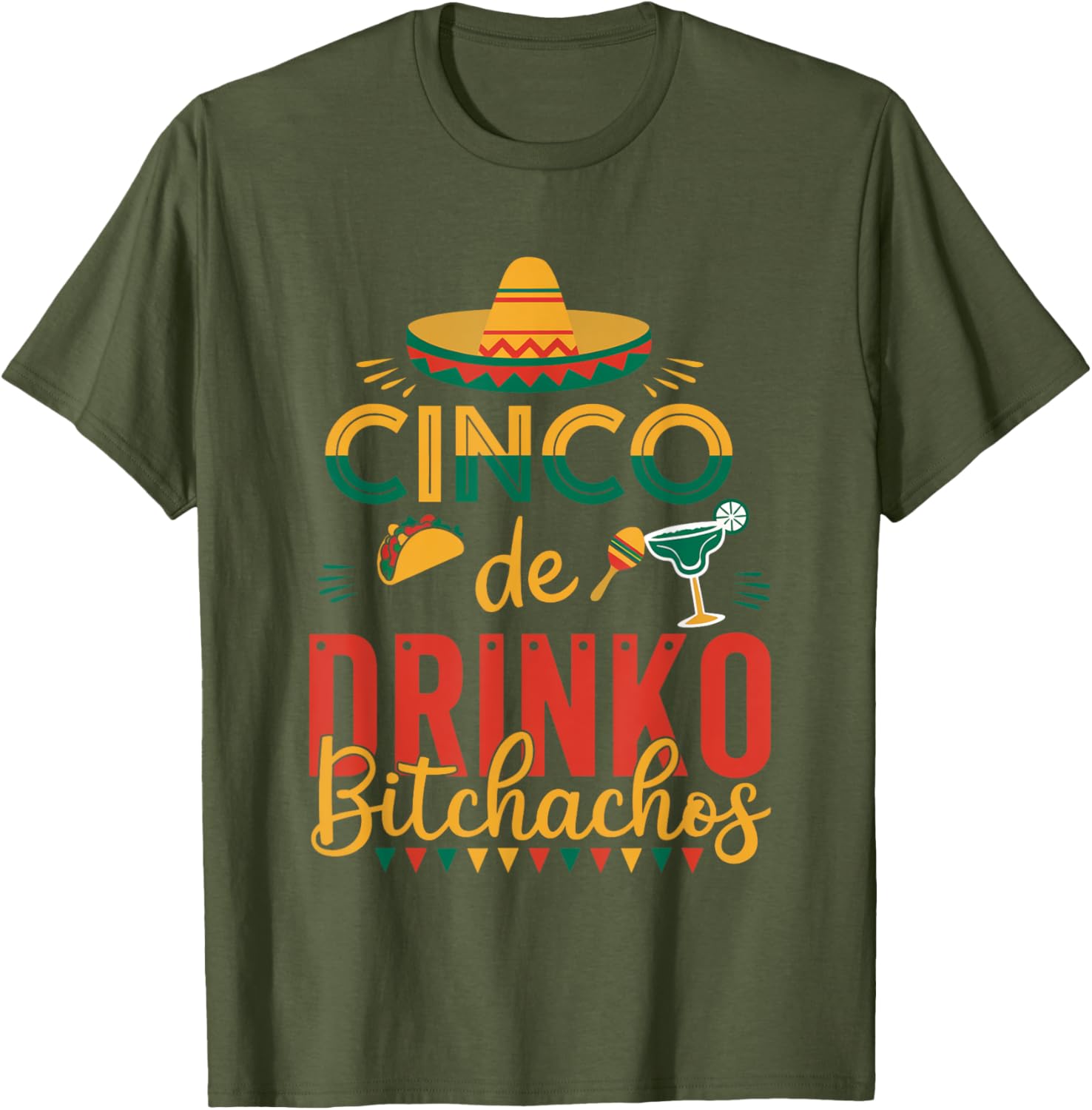 Cinco De Drinko Bitchachos Fiesta T-Shirt Fun Party Apparel for Celebration - 24