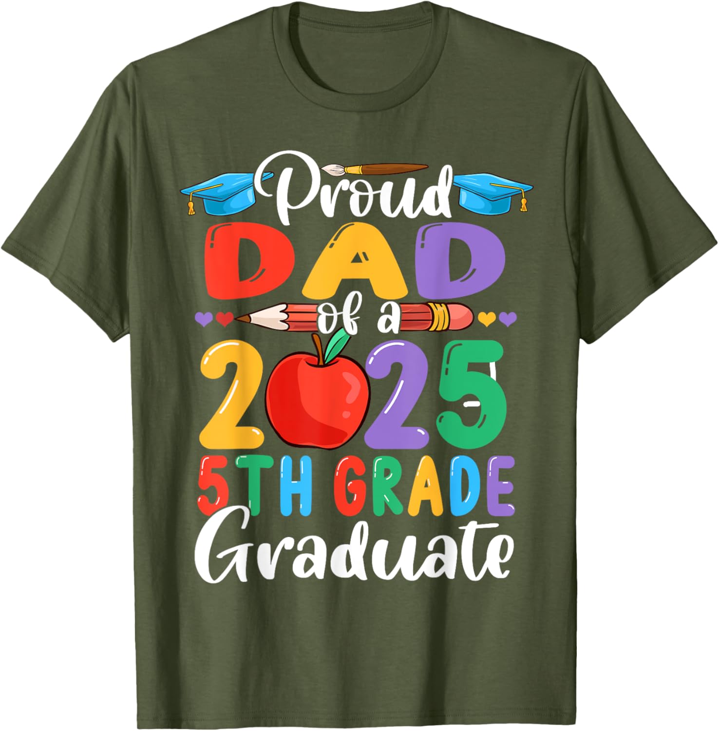 Proud Dad of 2025 5th Grade Graduate Mother's Day T-Shirt Gift - 5