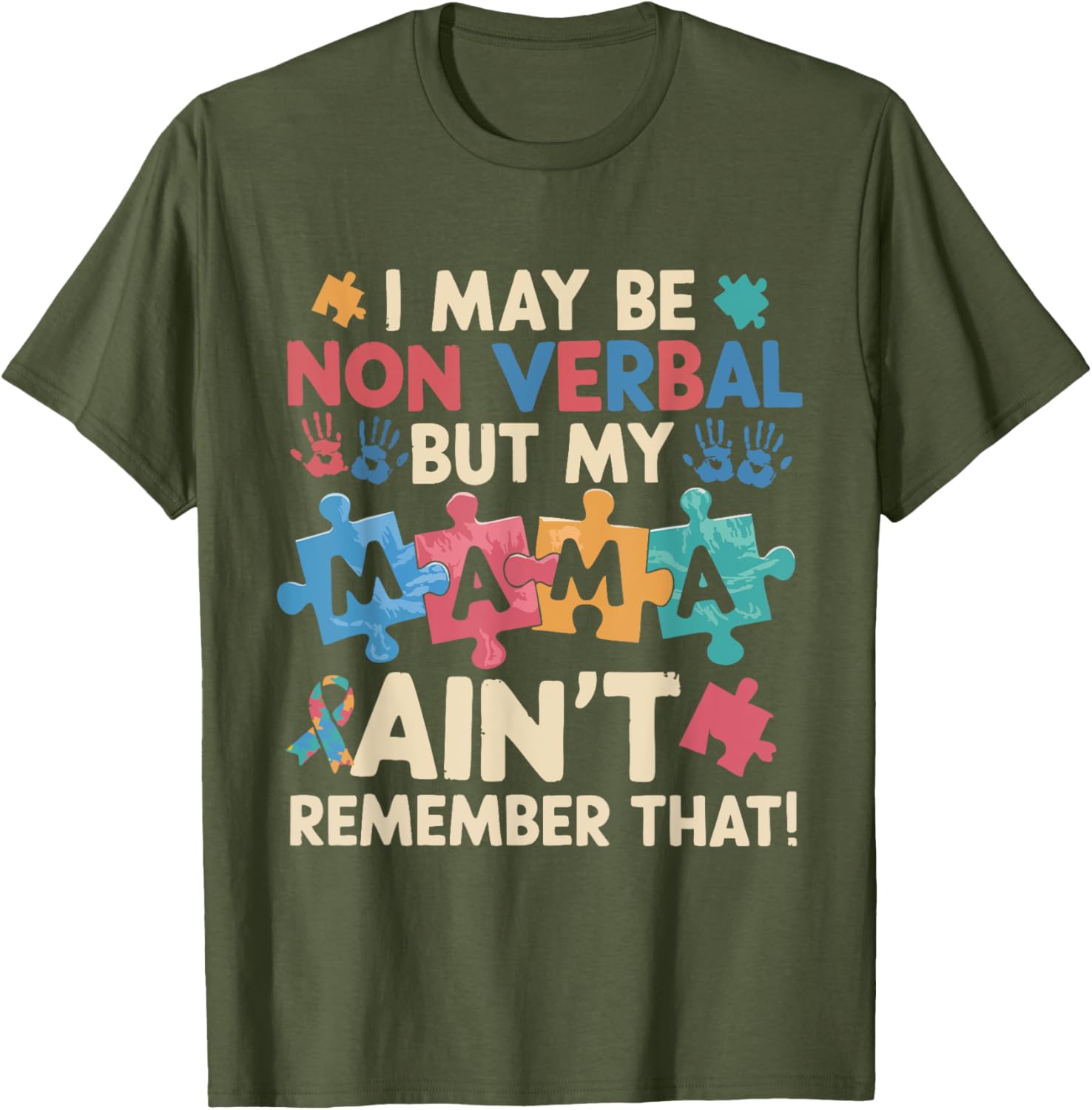 I May Be Non Verbal But My Mama Ain't T-Shirt for Unique Expressions - 27