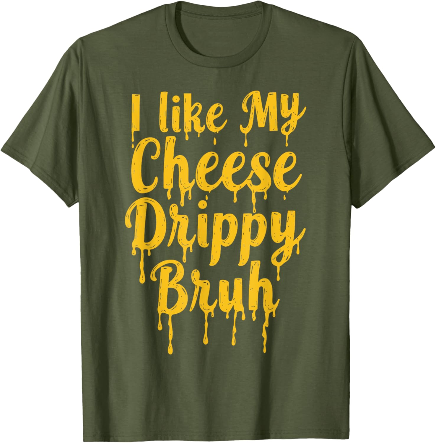 Drippy Cheese Lover Funny Meme T-Shirt for Foodies and Humor Fans - 6