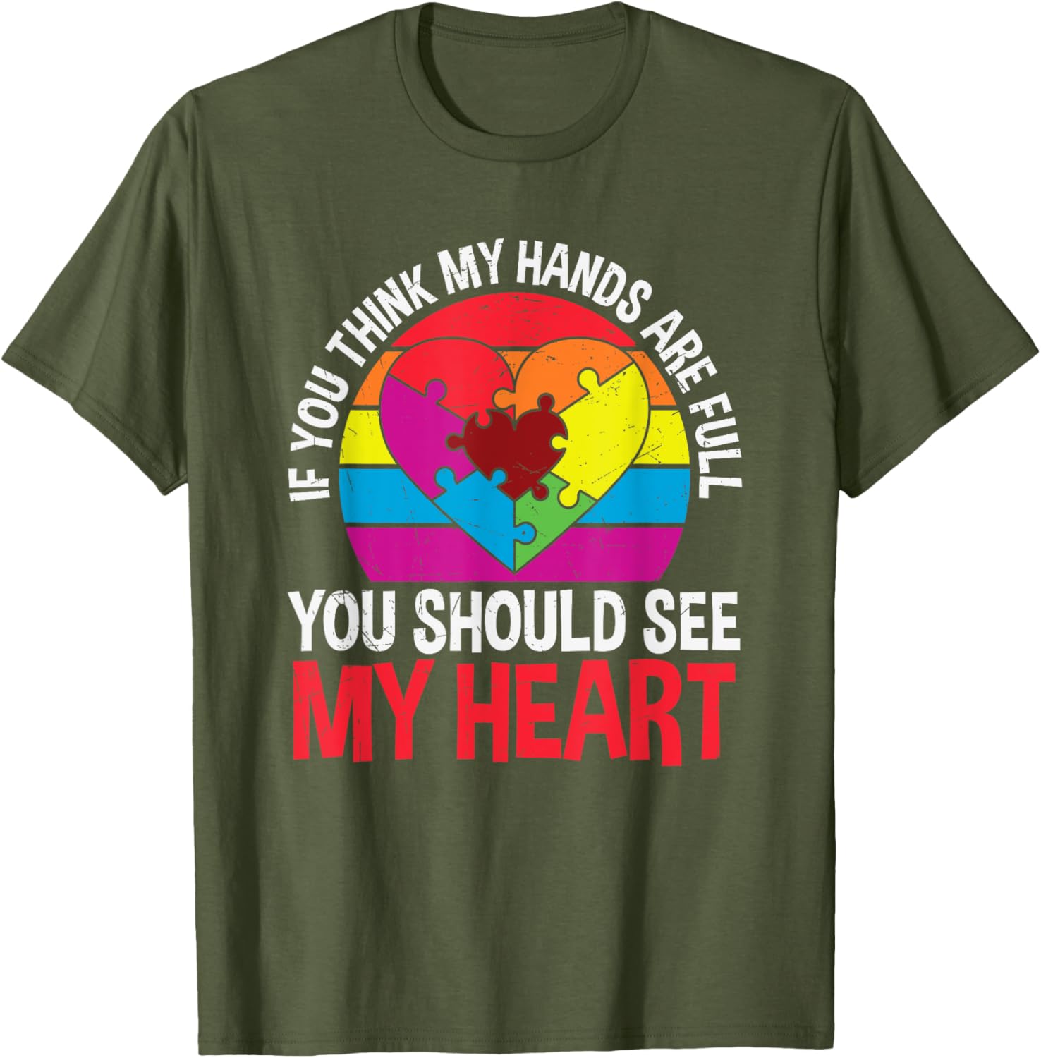 If You Think My Hands Are Full Autism Awareness Puzzle Heart T-Shirt - 7