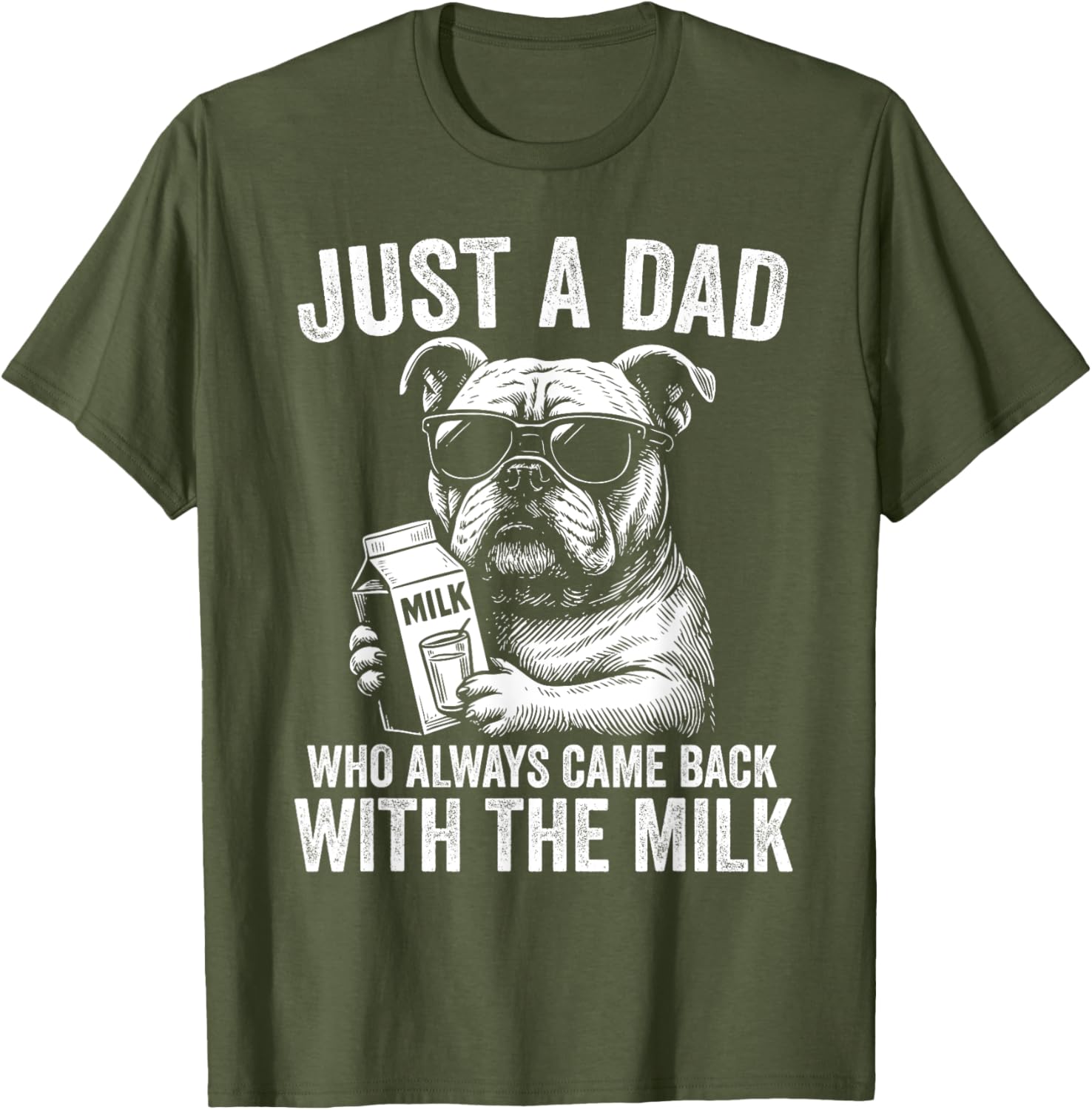 Just A Dad Who Always Comes Back with the Milk Bulldog T-Shirt for All - 3