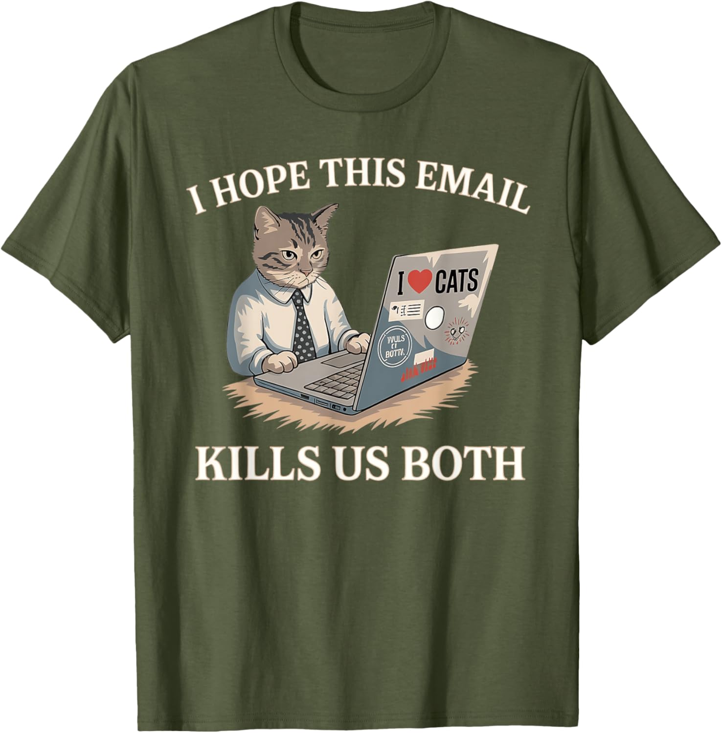 Funny I Hope This Email Kills Us Both T-Shirt Perfect Gift Idea - 16