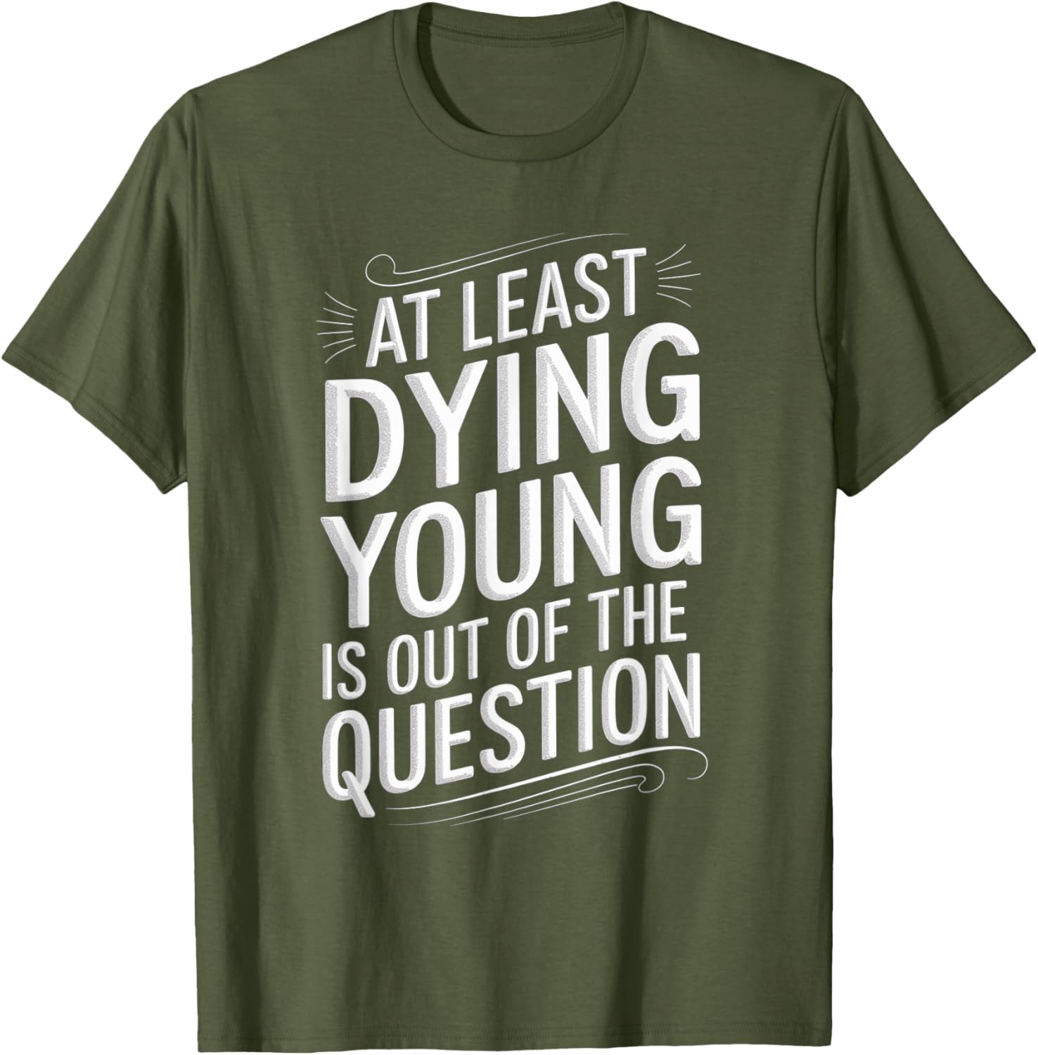 Humorous Dying Young T-Shirt for Men and Women - Fun Casual Wear - 8