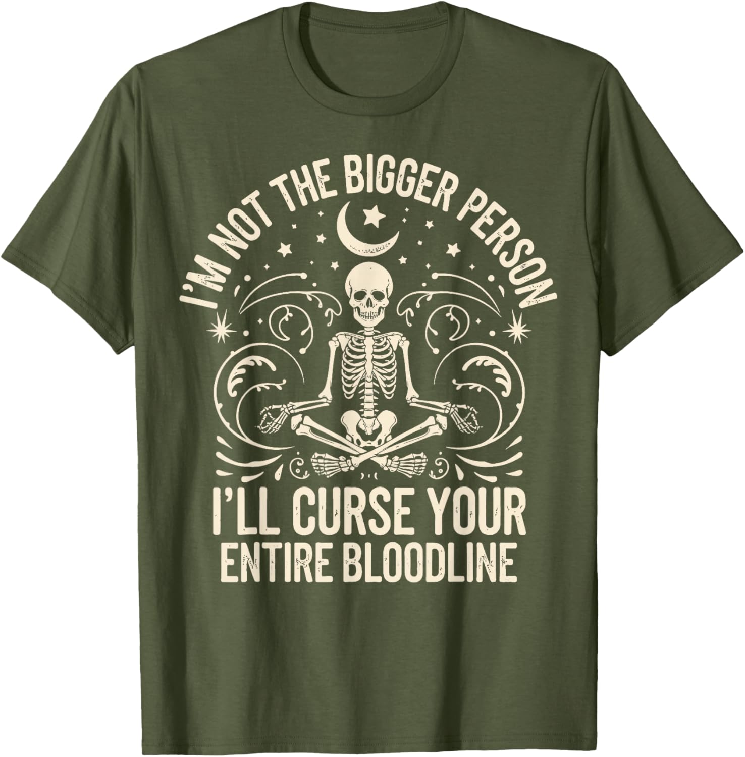 Funny I'm Not The Bigger Person Curse Your Bloodline T-Shirt - 14